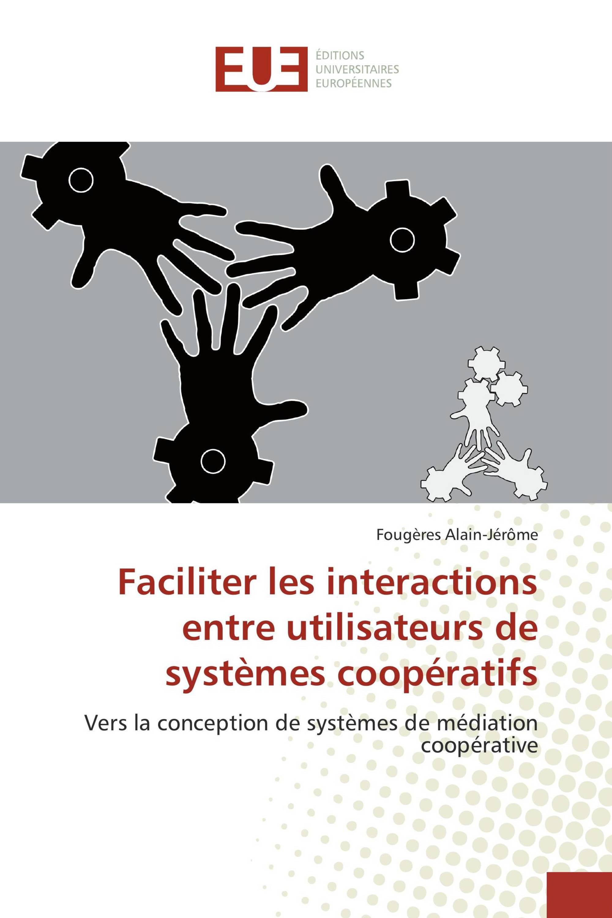 Faciliter les interactions entre utilisateurs de systèmes coopératifs