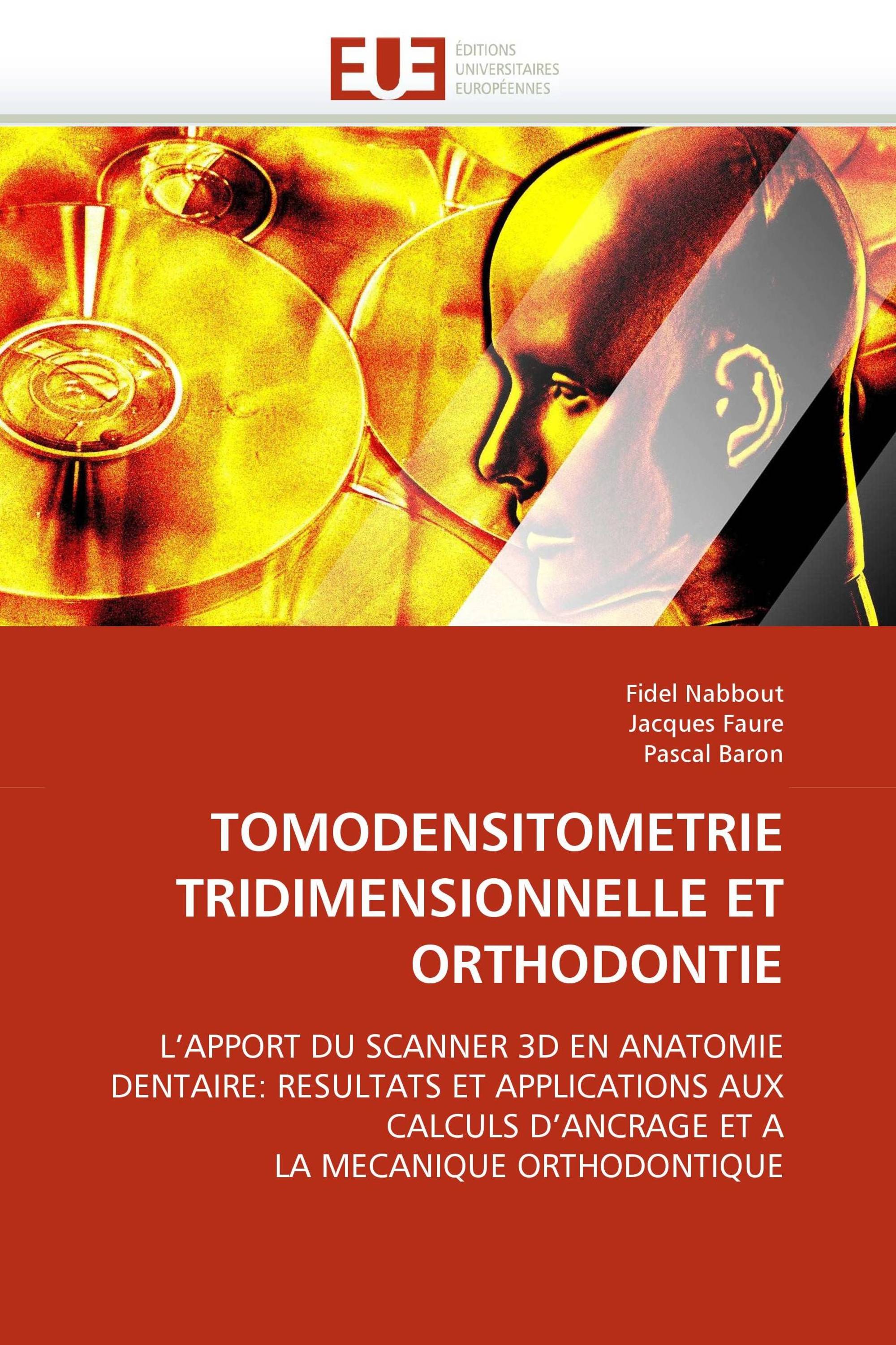 TOMODENSITOMETRIE TRIDIMENSIONNELLE ET ORTHODONTIE