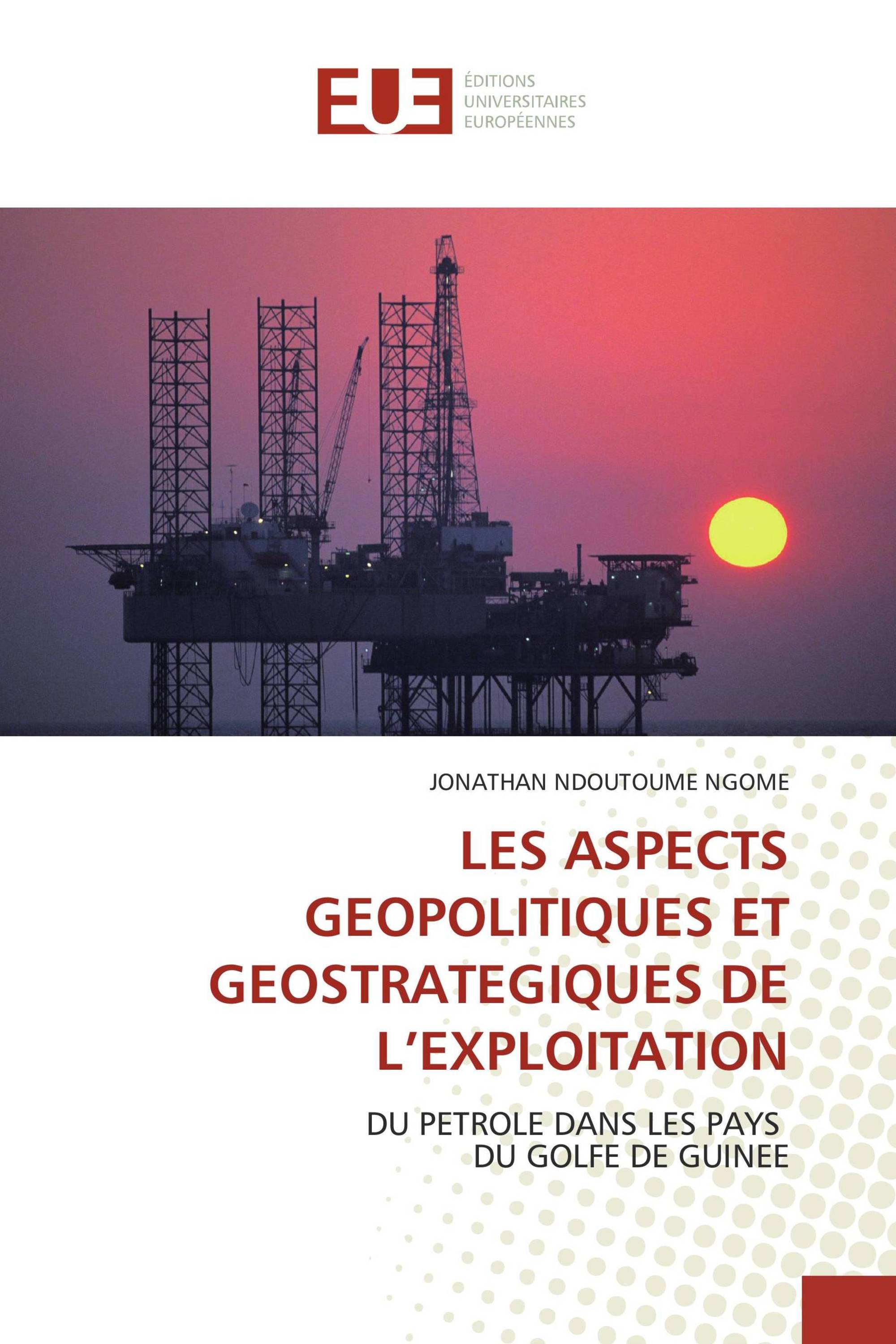 LES ASPECTS GEOPOLITIQUES ET GEOSTRATEGIQUES DE L’EXPLOITATION