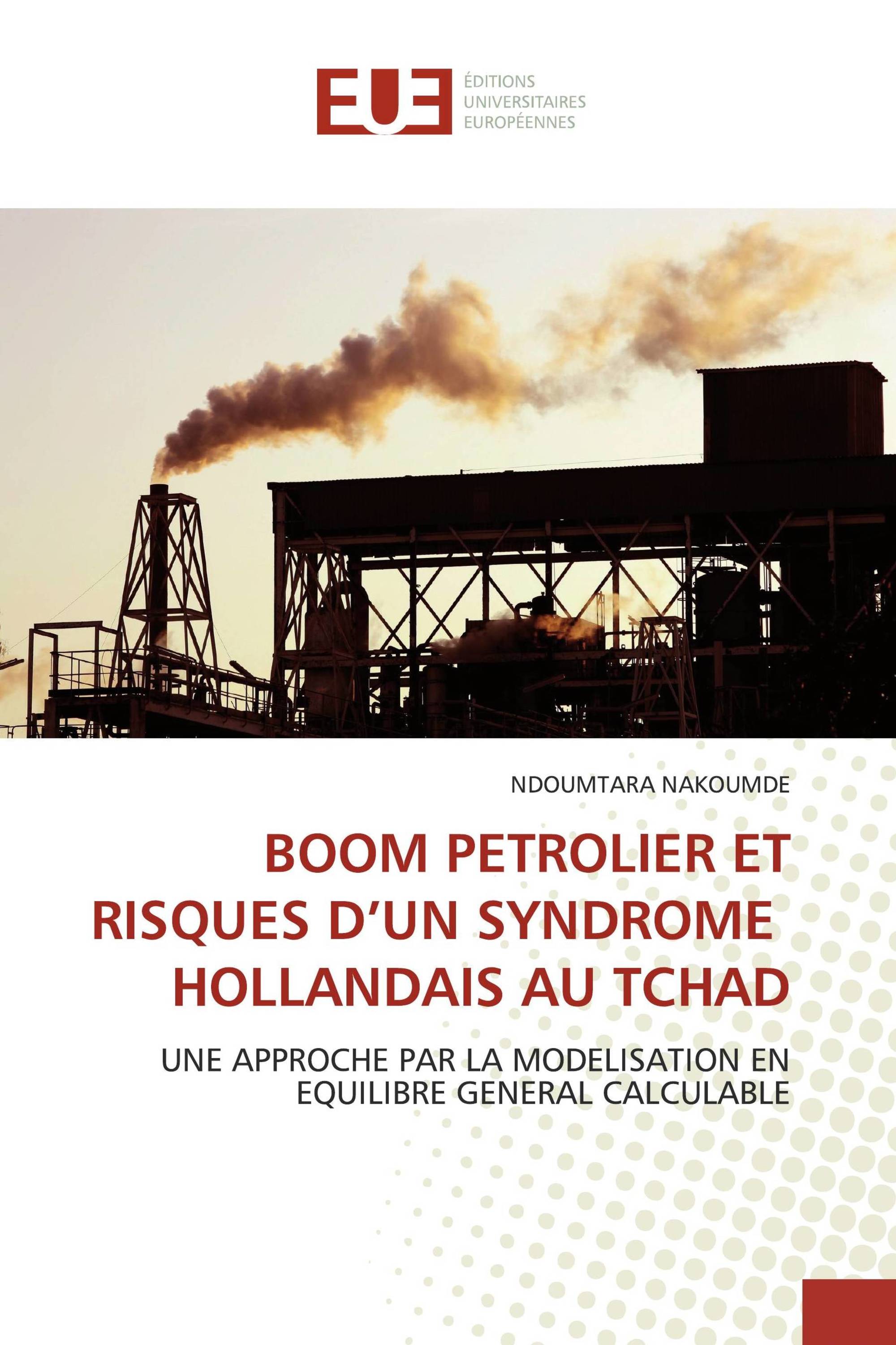 BOOM PETROLIER ET RISQUES D’UN SYNDROME HOLLANDAIS AU TCHAD