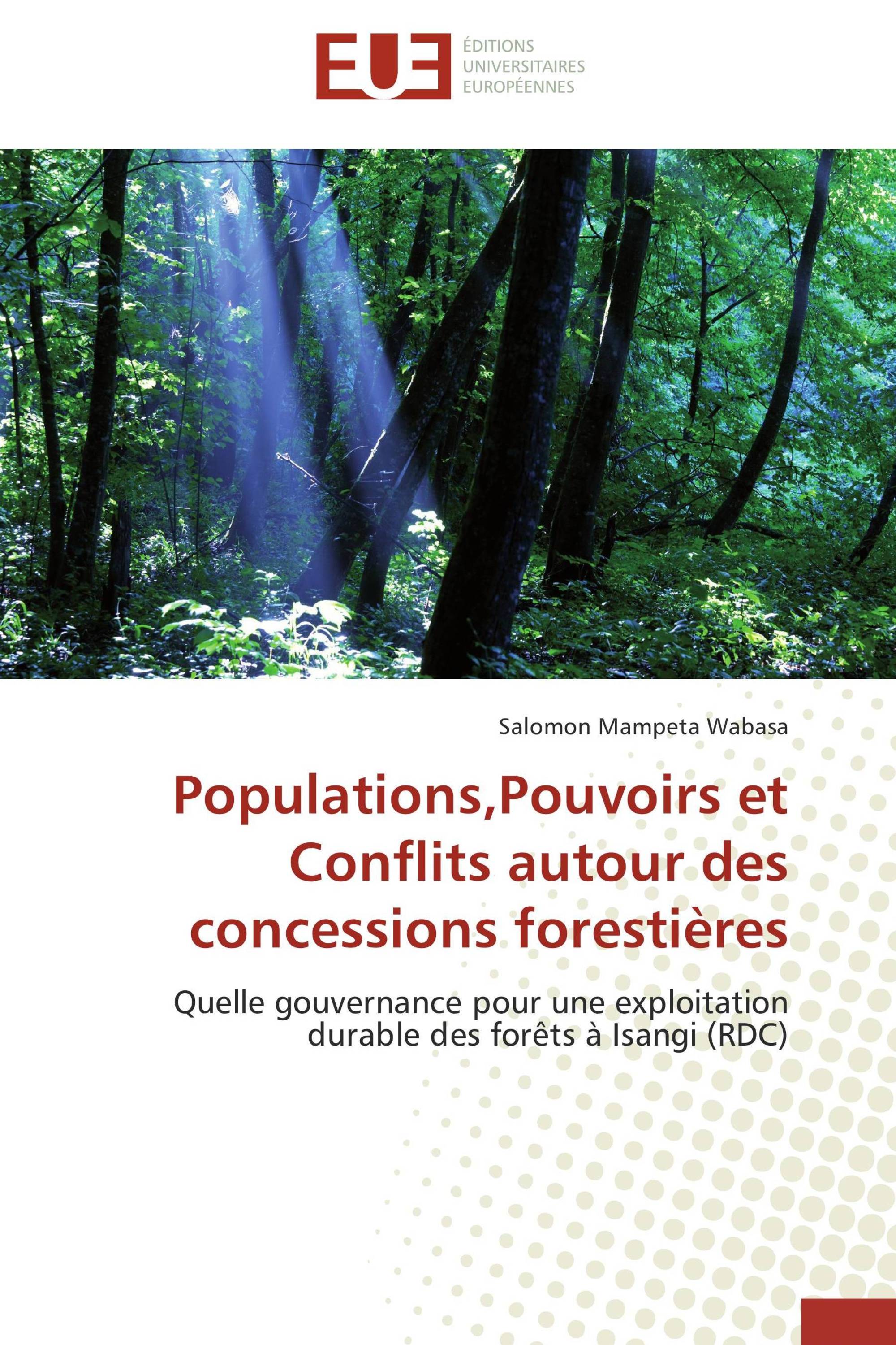 Populations,Pouvoirs et Conflits autour des concessions forestières