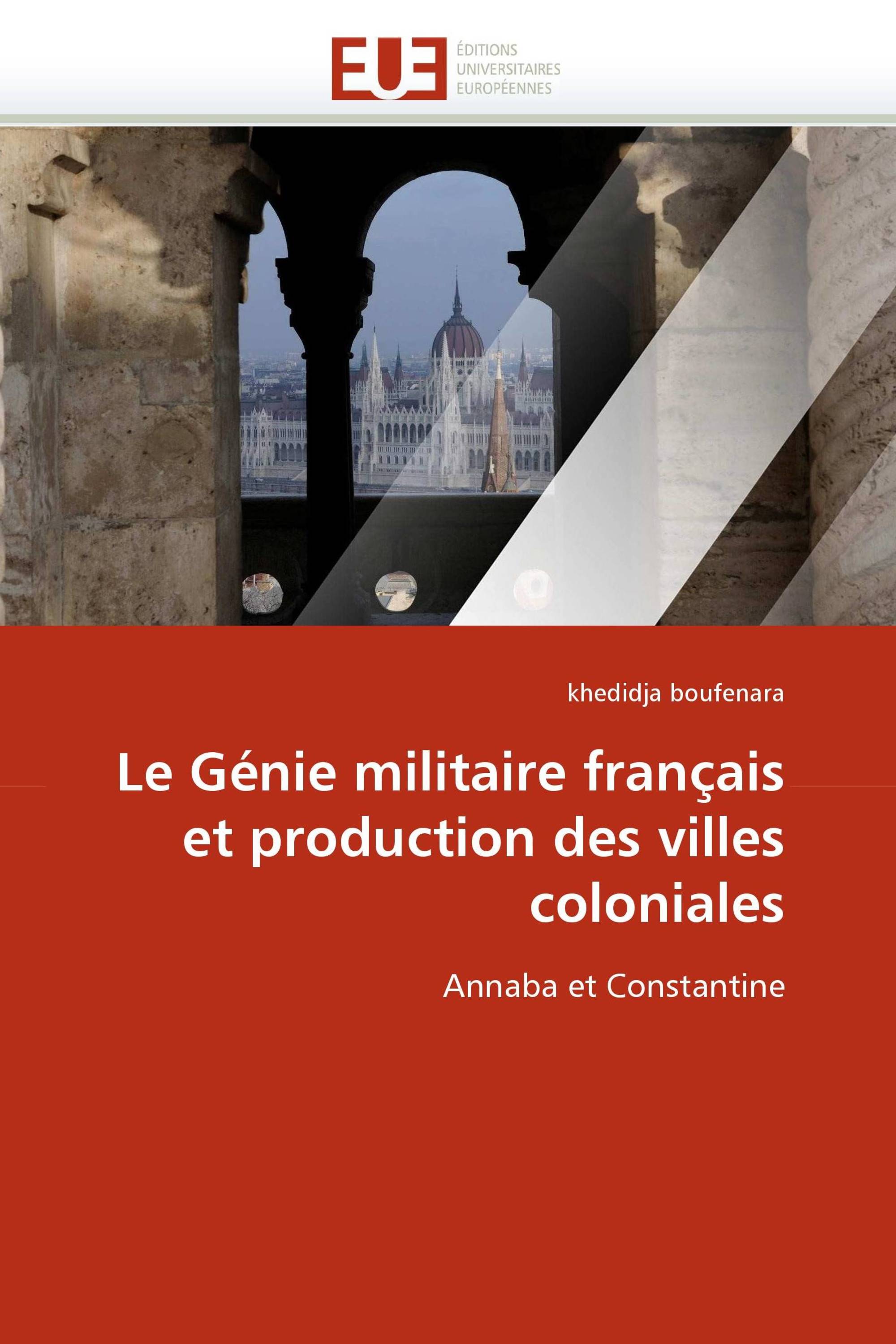 Le Génie militaire français et production des villes coloniales