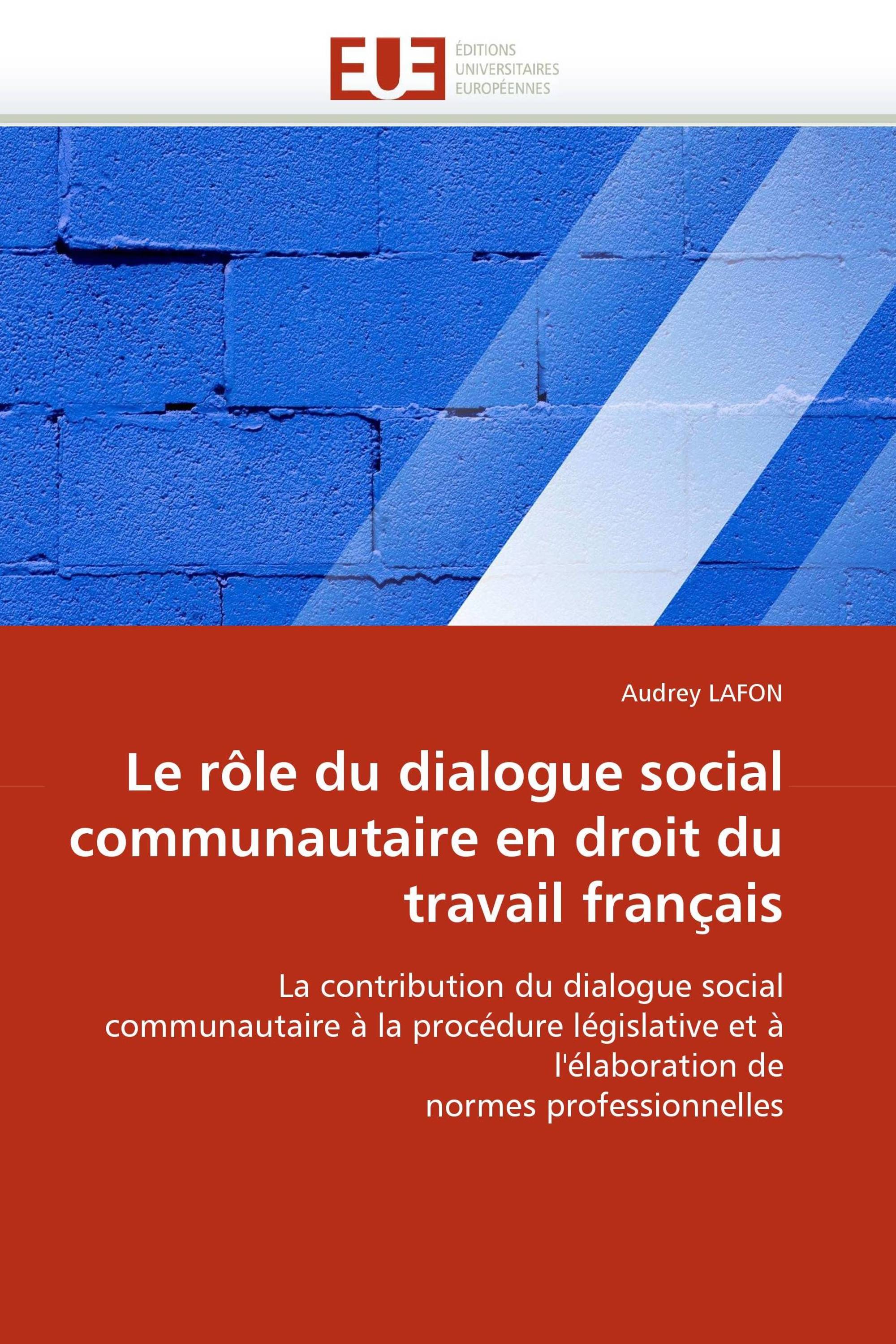 Le rôle du dialogue social communautaire en droit du travail français