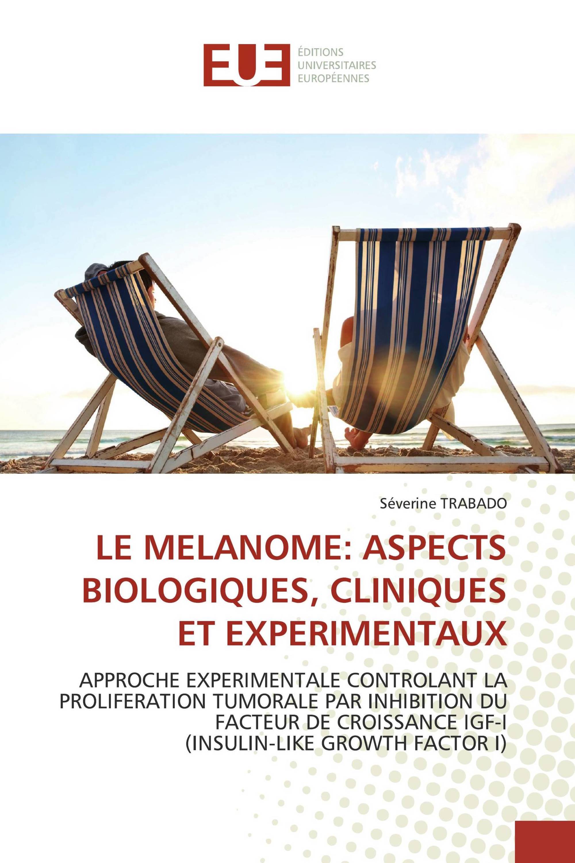 LE MELANOME: ASPECTS BIOLOGIQUES, CLINIQUES ET EXPERIMENTAUX