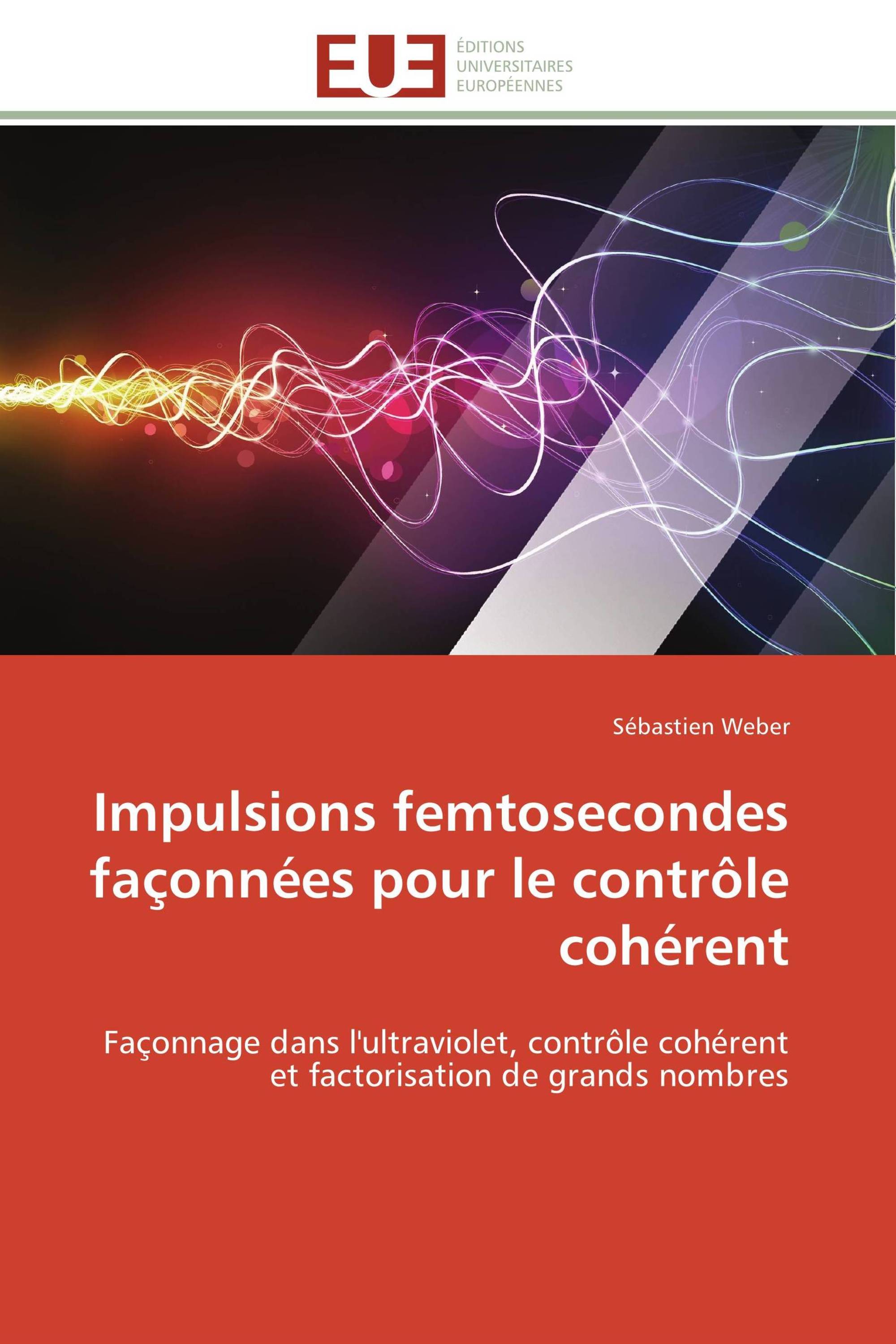 Impulsions femtosecondes façonnées pour le contrôle cohérent