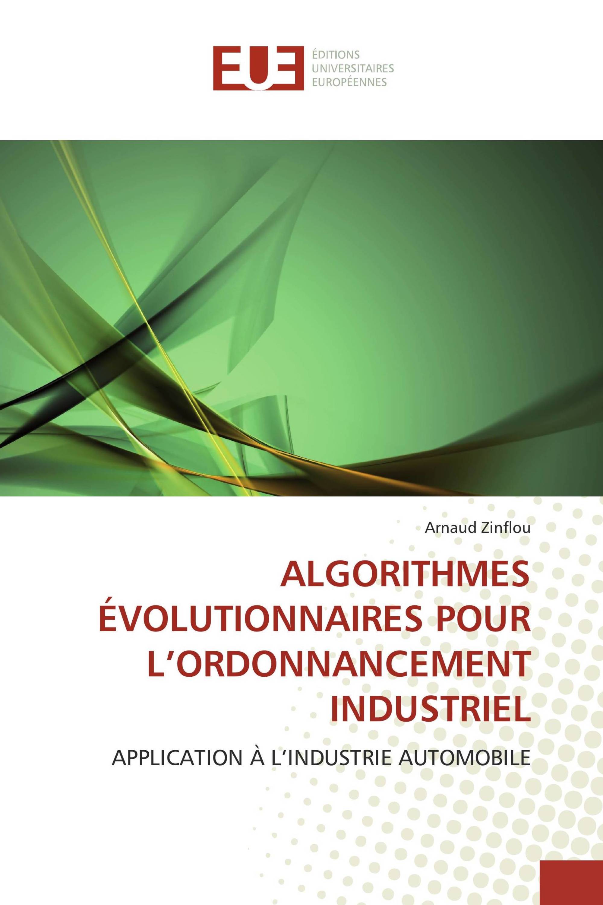 ALGORITHMES ÉVOLUTIONNAIRES POUR L’ORDONNANCEMENT INDUSTRIEL