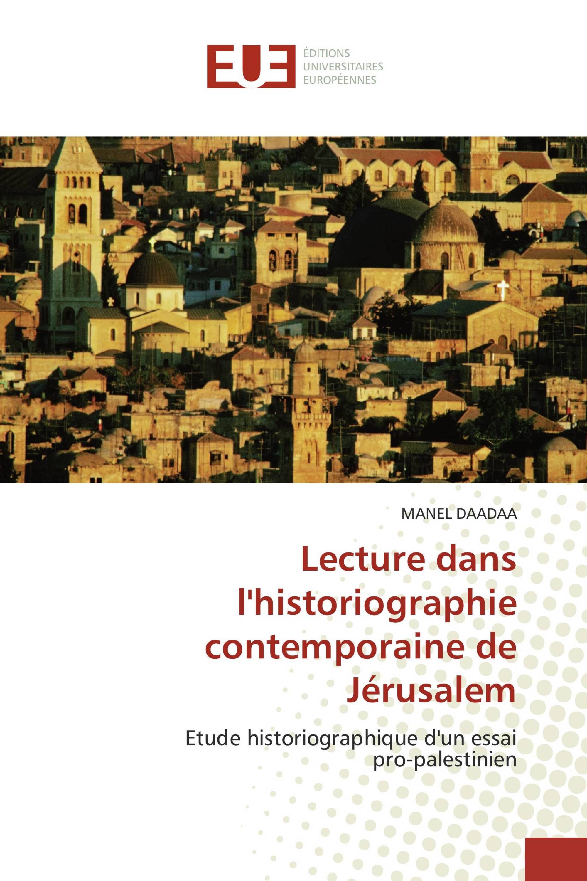 Lecture dans l'historiographie contemporaine de Jérusalem