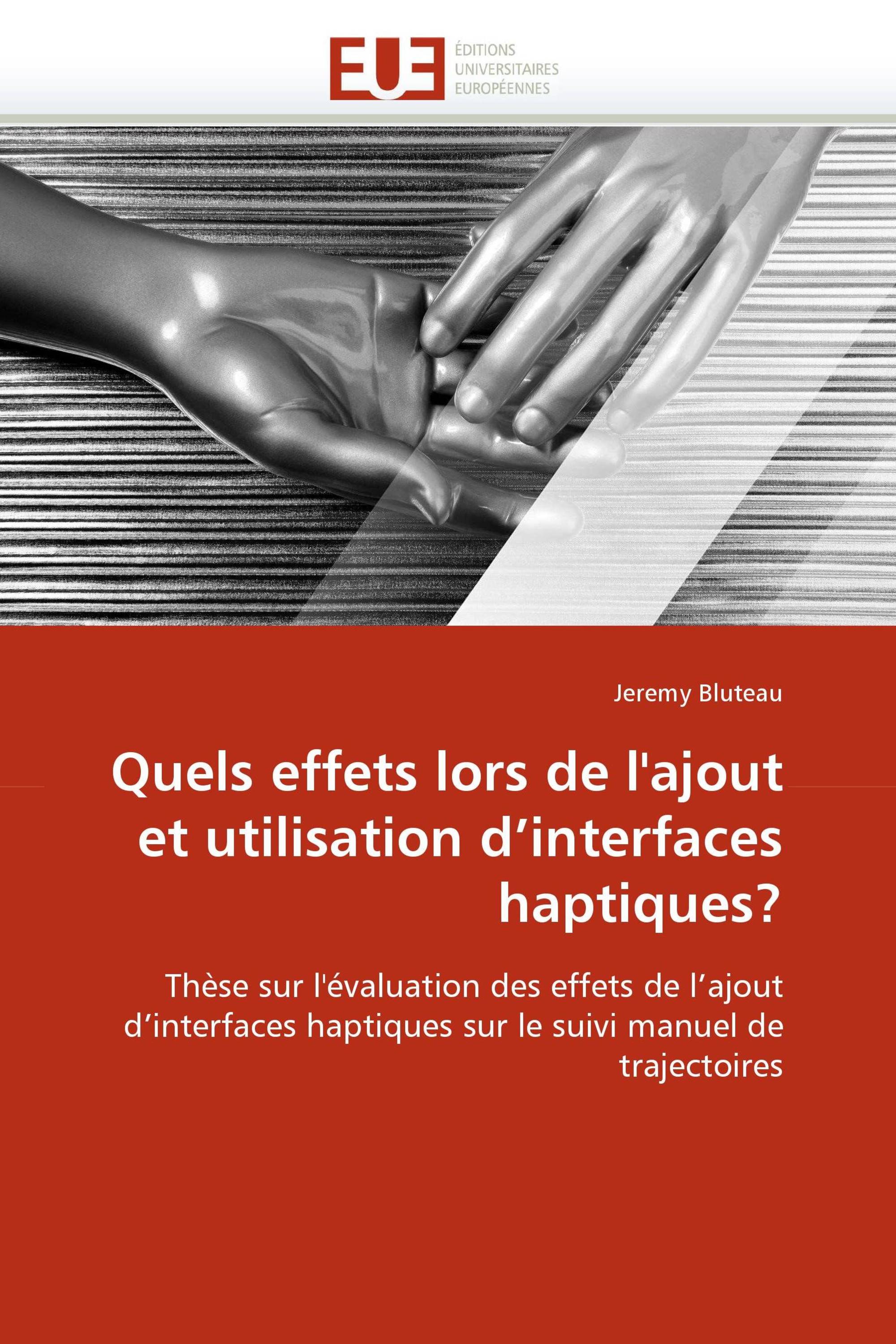 Quels effets lors de l'ajout et utilisation d'interfaces haptiques?