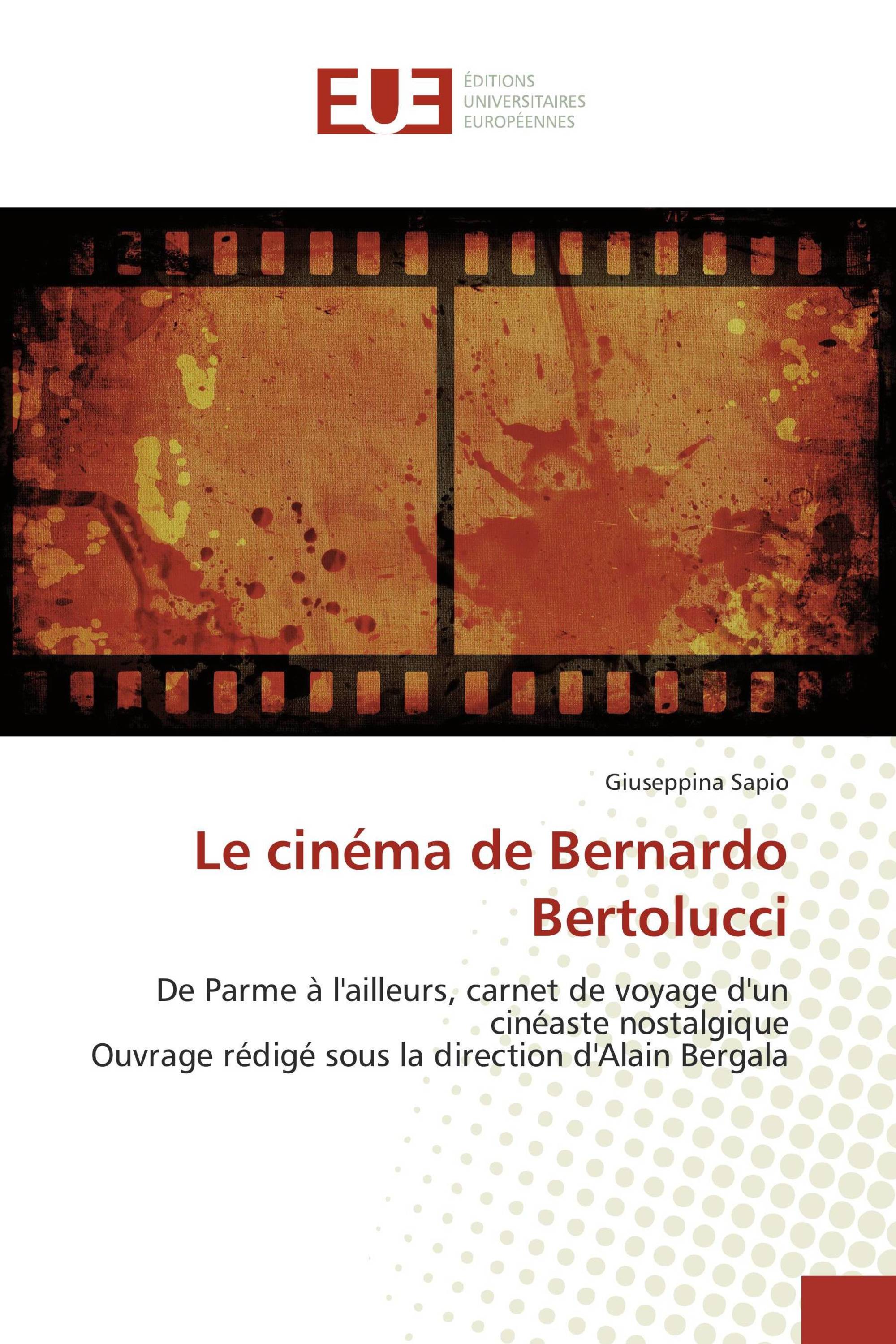 Le cinéma de Bernardo Bertolucci