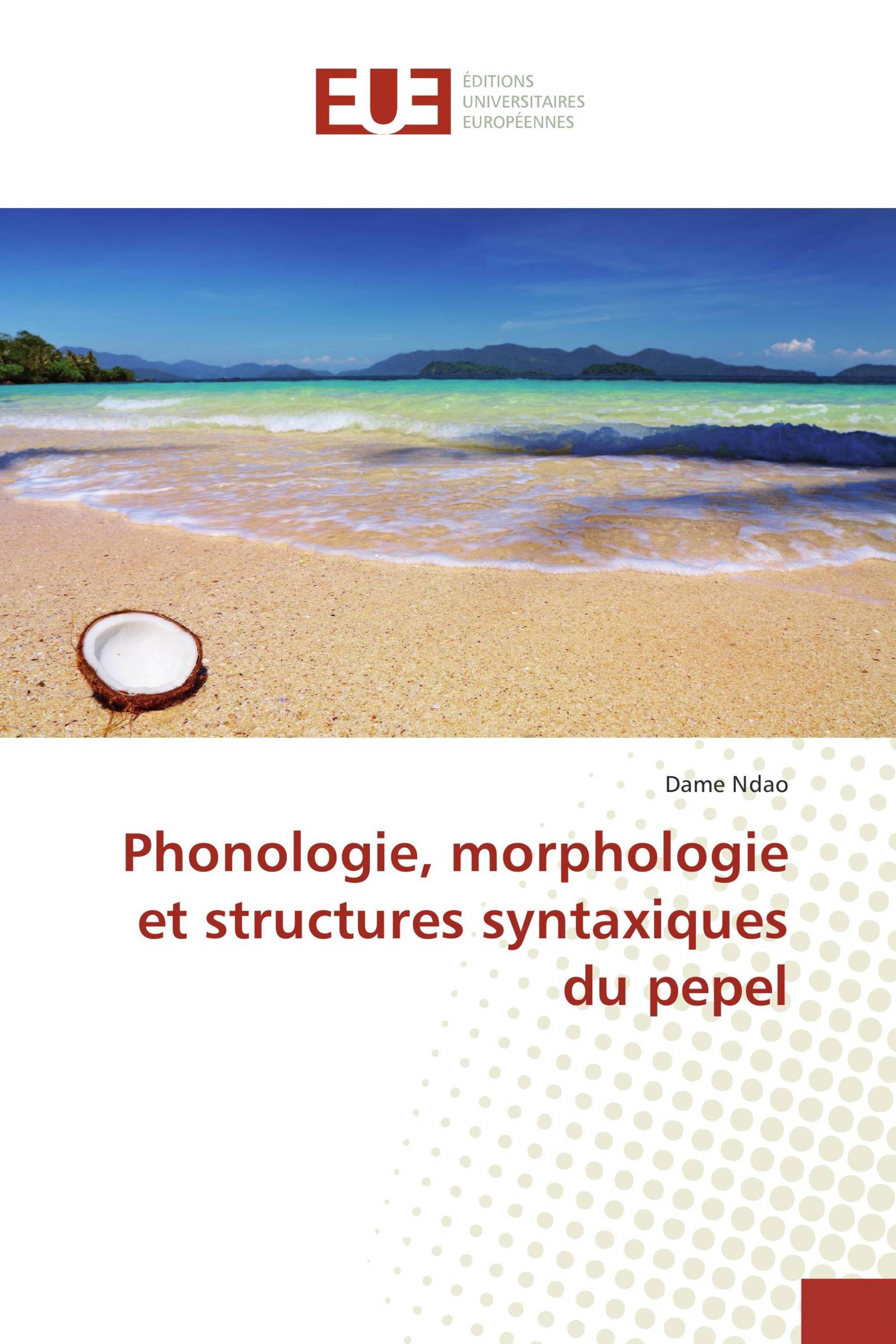 Phonologie, morphologie et structures syntaxiques du pepel