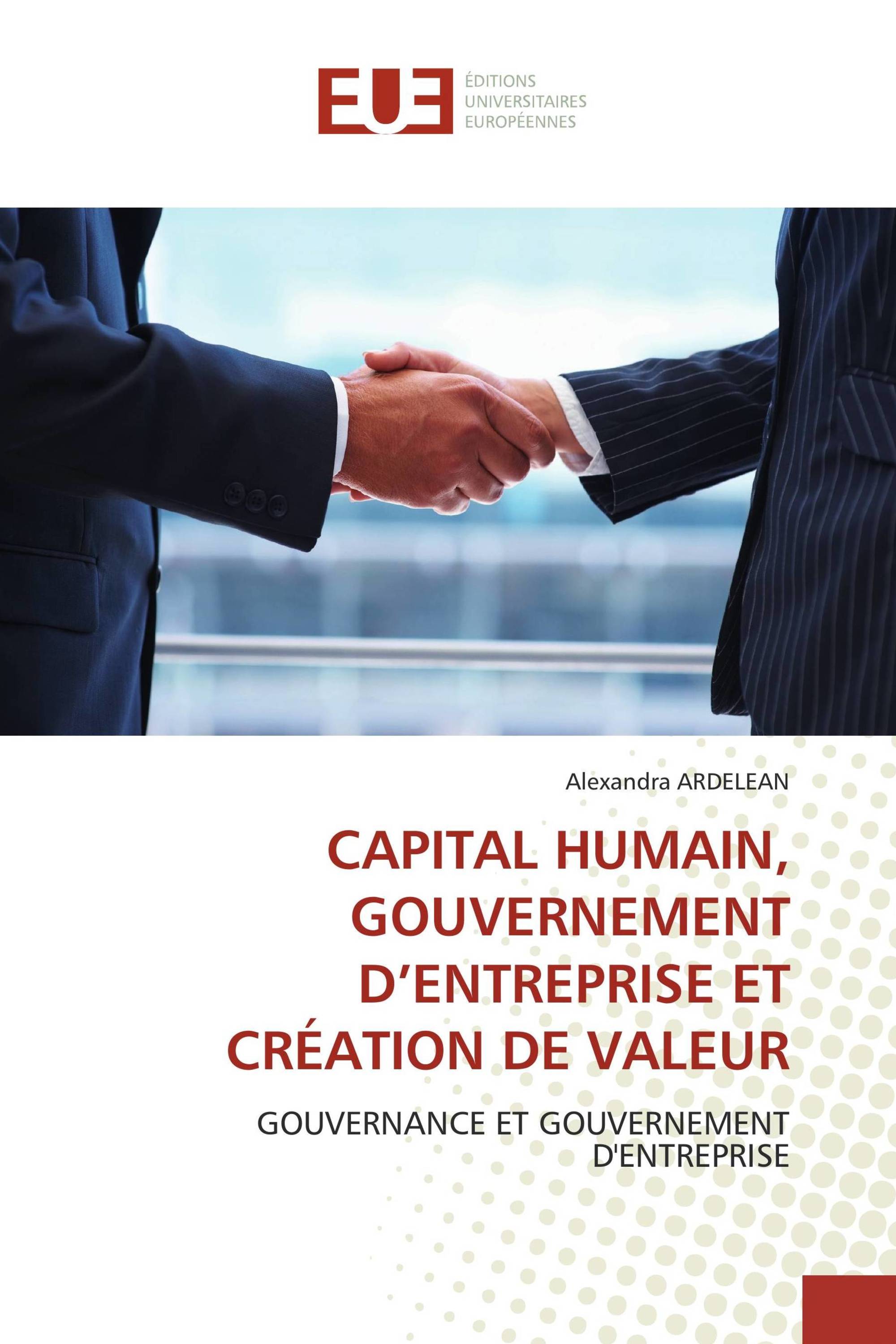 CAPITAL HUMAIN, GOUVERNEMENT D’ENTREPRISE ET CRÉATION DE VALEUR