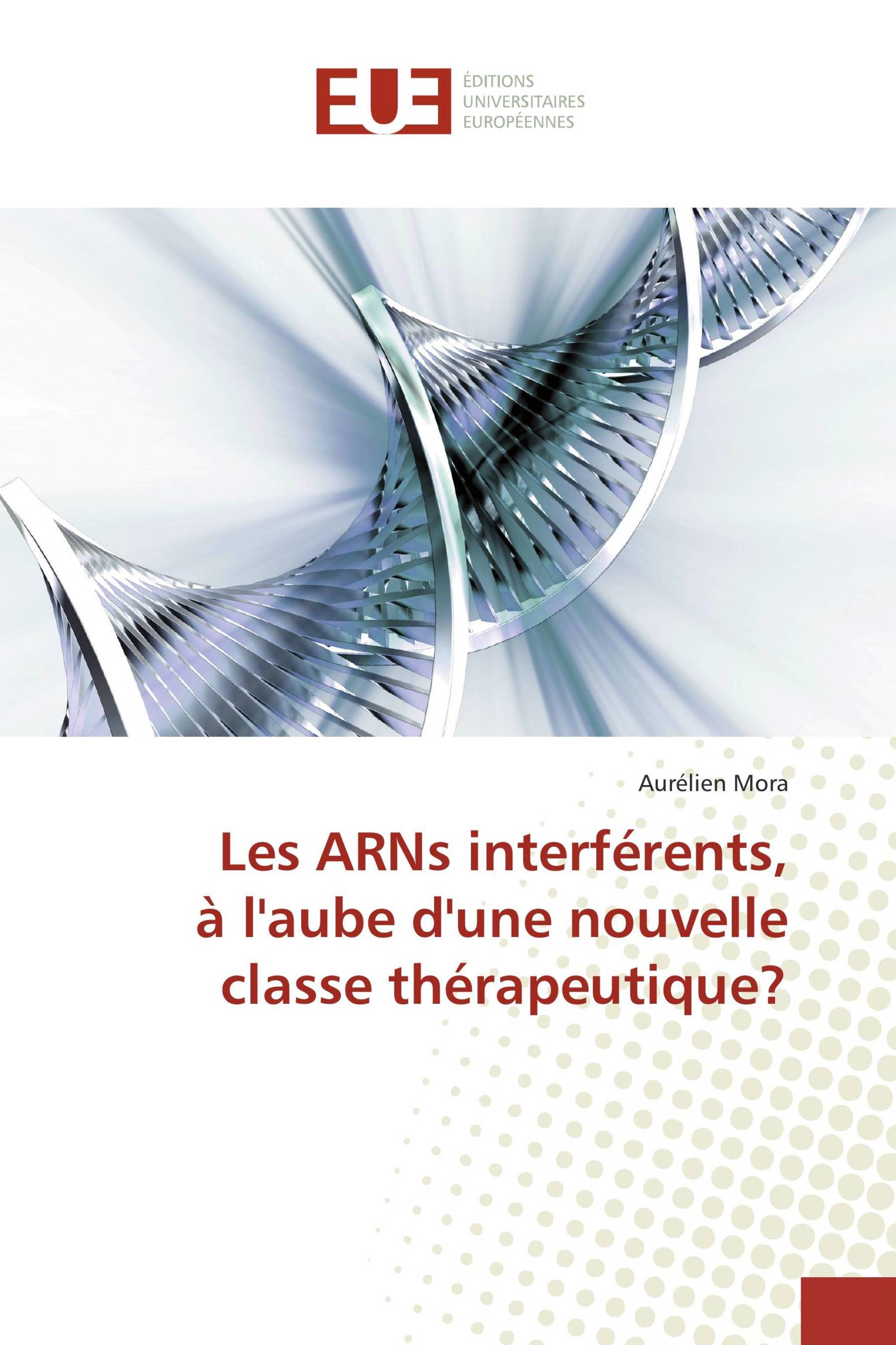 Les ARNs interférents, à l'aube d'une nouvelle classe thérapeutique?