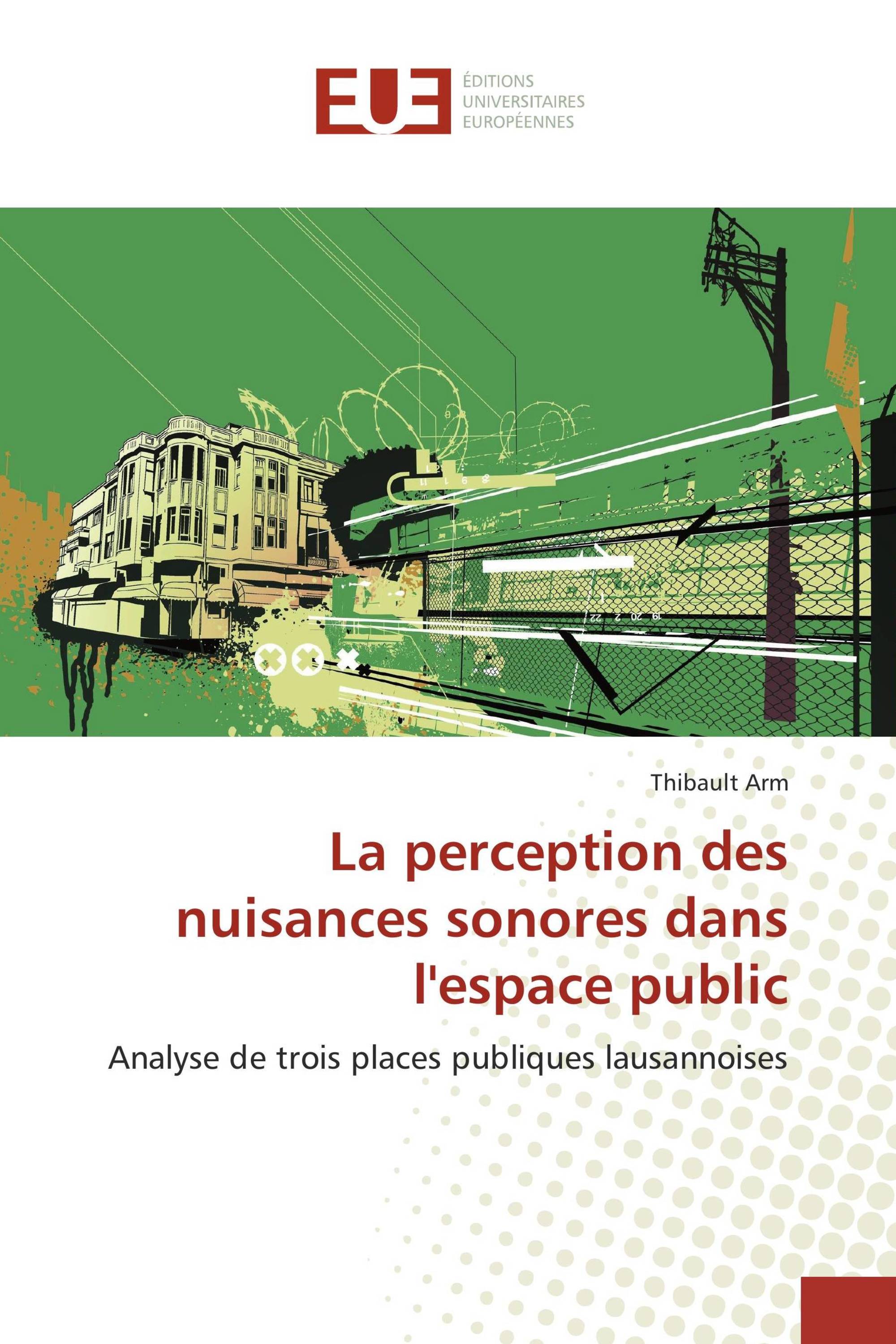 La perception des nuisances sonores dans l'espace public