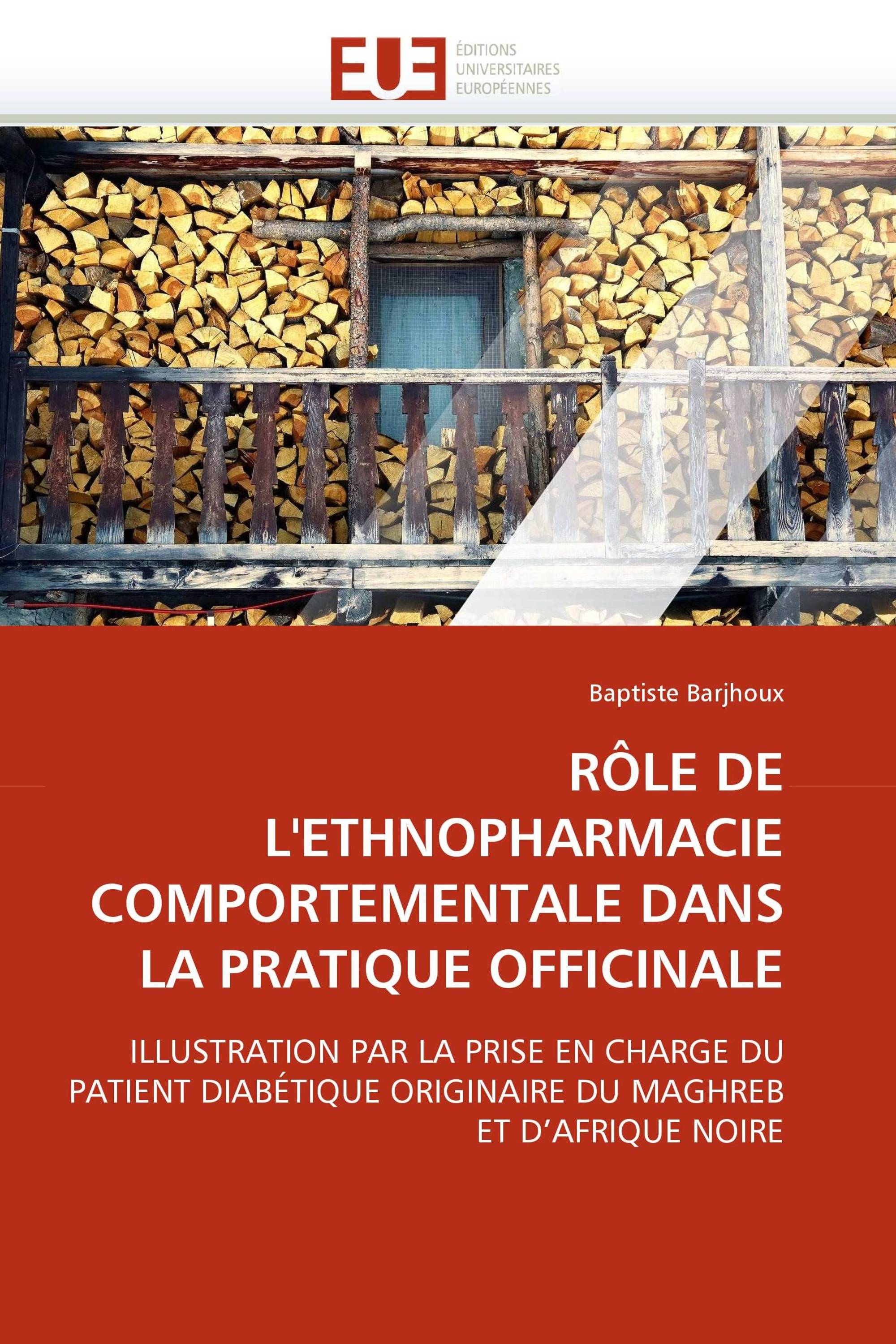 RÔLE DE L'ETHNOPHARMACIE COMPORTEMENTALE DANS LA PRATIQUE OFFICINALE