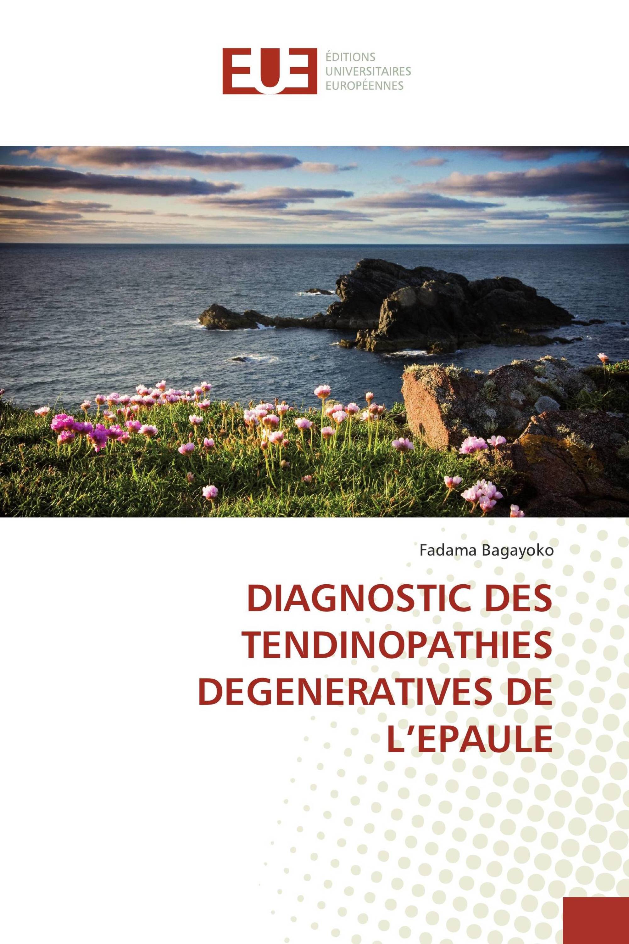 DIAGNOSTIC DES TENDINOPATHIES DEGENERATIVES DE L’EPAULE