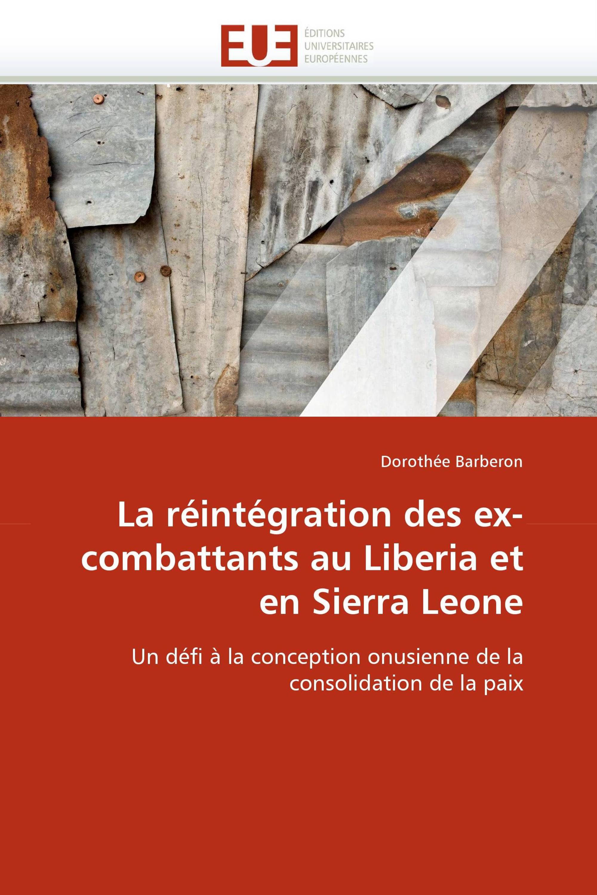 La réintégration des ex-combattants au Liberia et en Sierra Leone