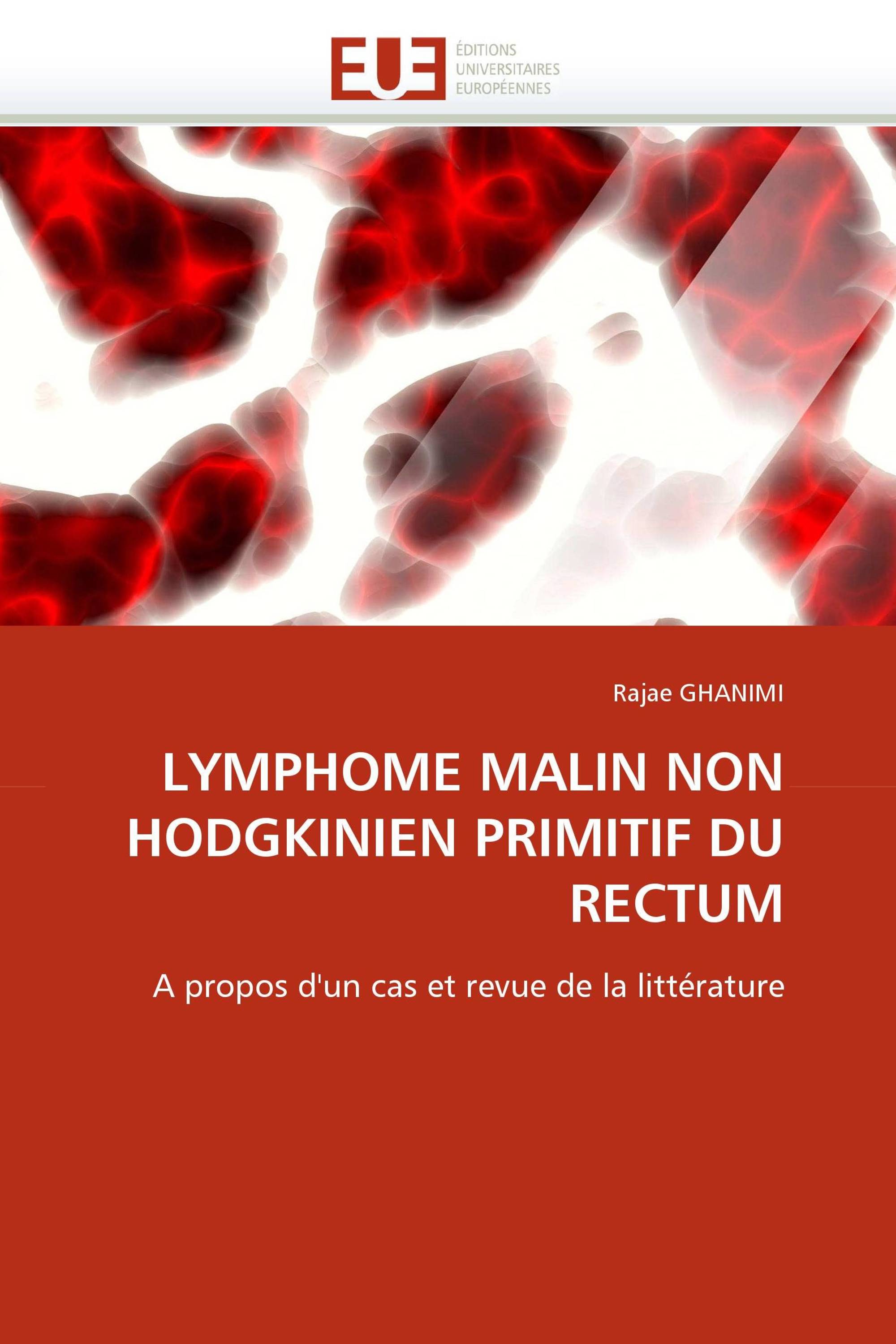 LYMPHOME MALIN NON HODGKINIEN PRIMITIF DU RECTUM