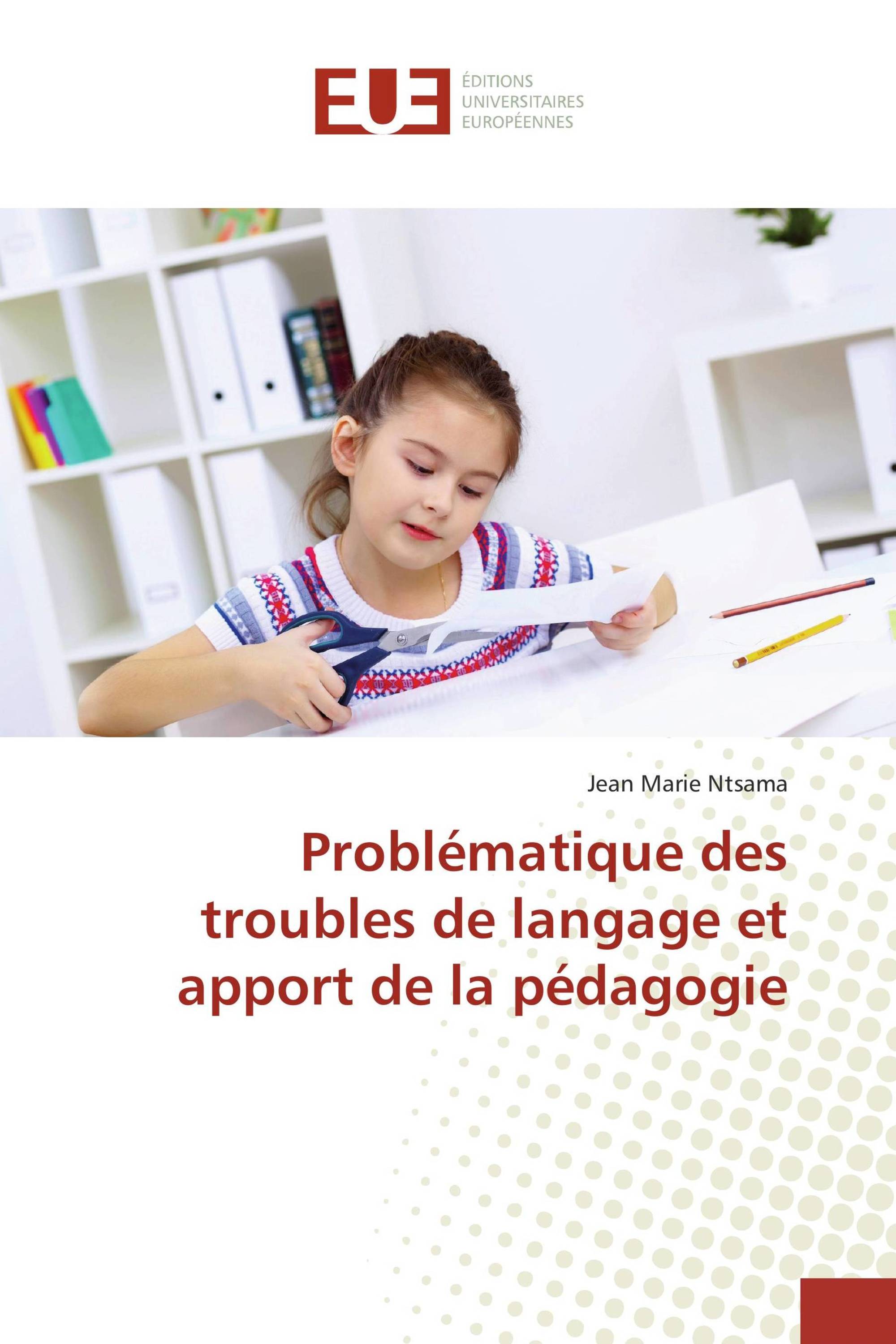 Problématique des troubles de langage et apport de la pédagogie