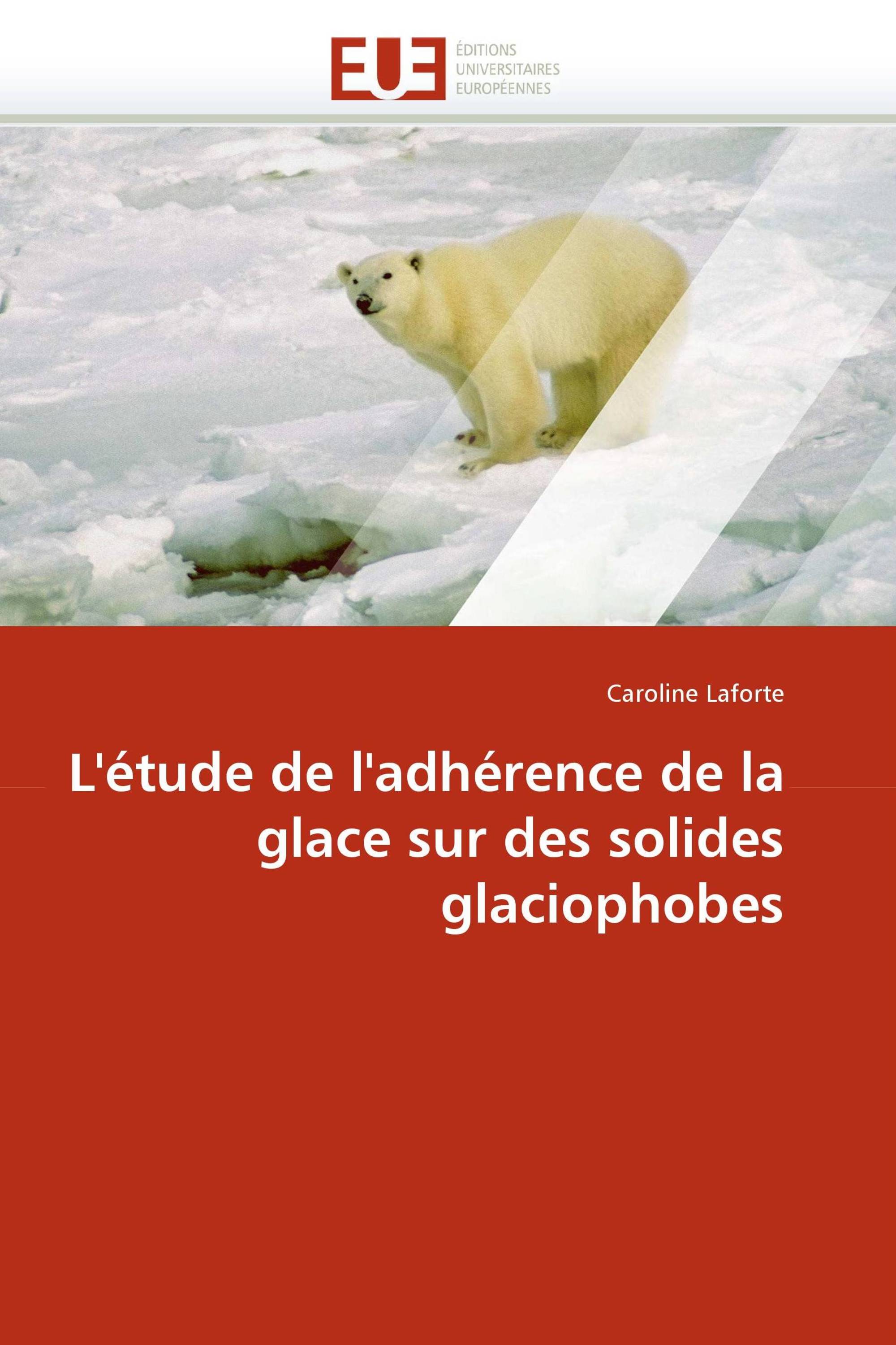 L'étude de l'adhérence de la glace sur des solides glaciophobes