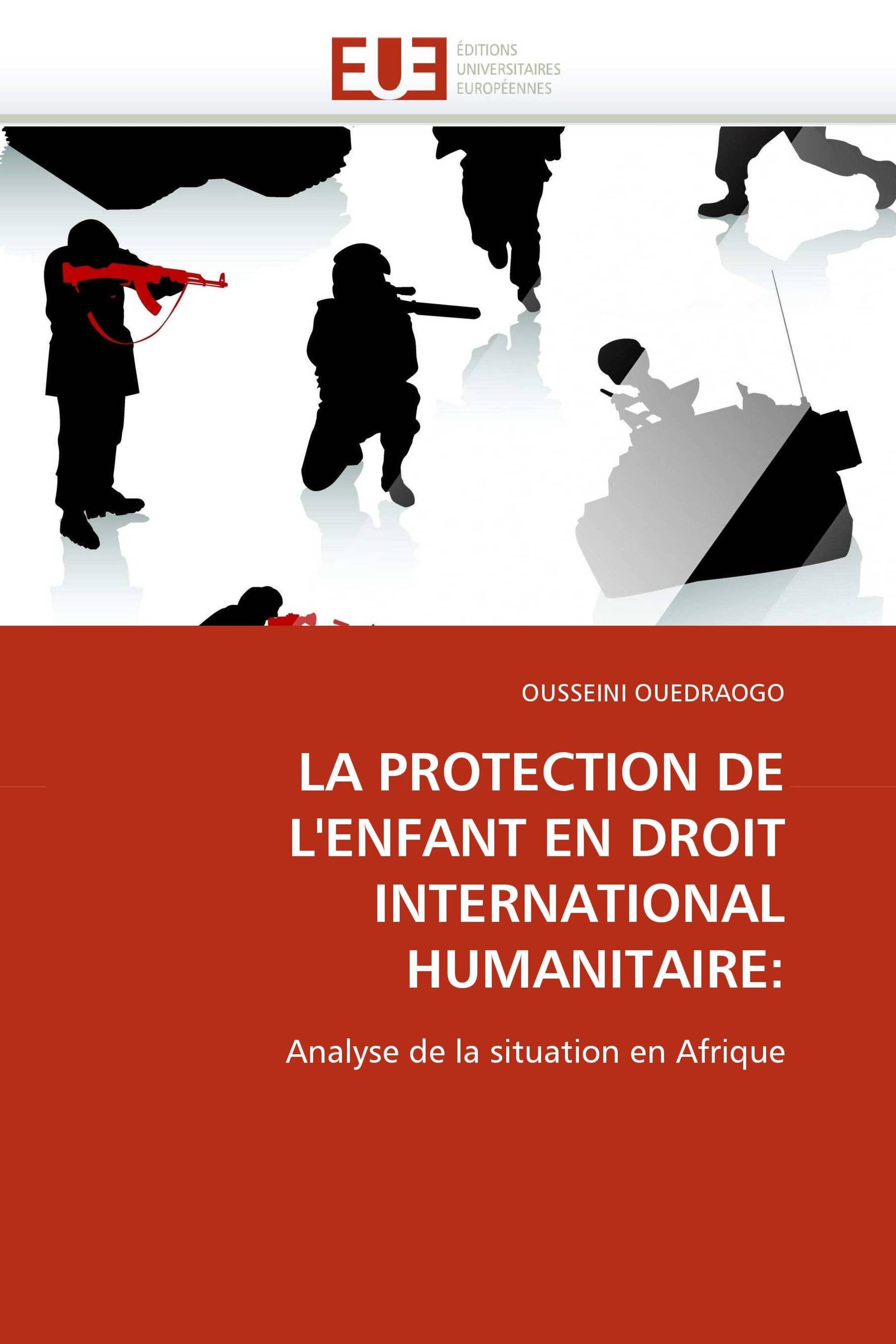 LA PROTECTION DE L'ENFANT EN DROIT INTERNATIONAL HUMANITAIRE: