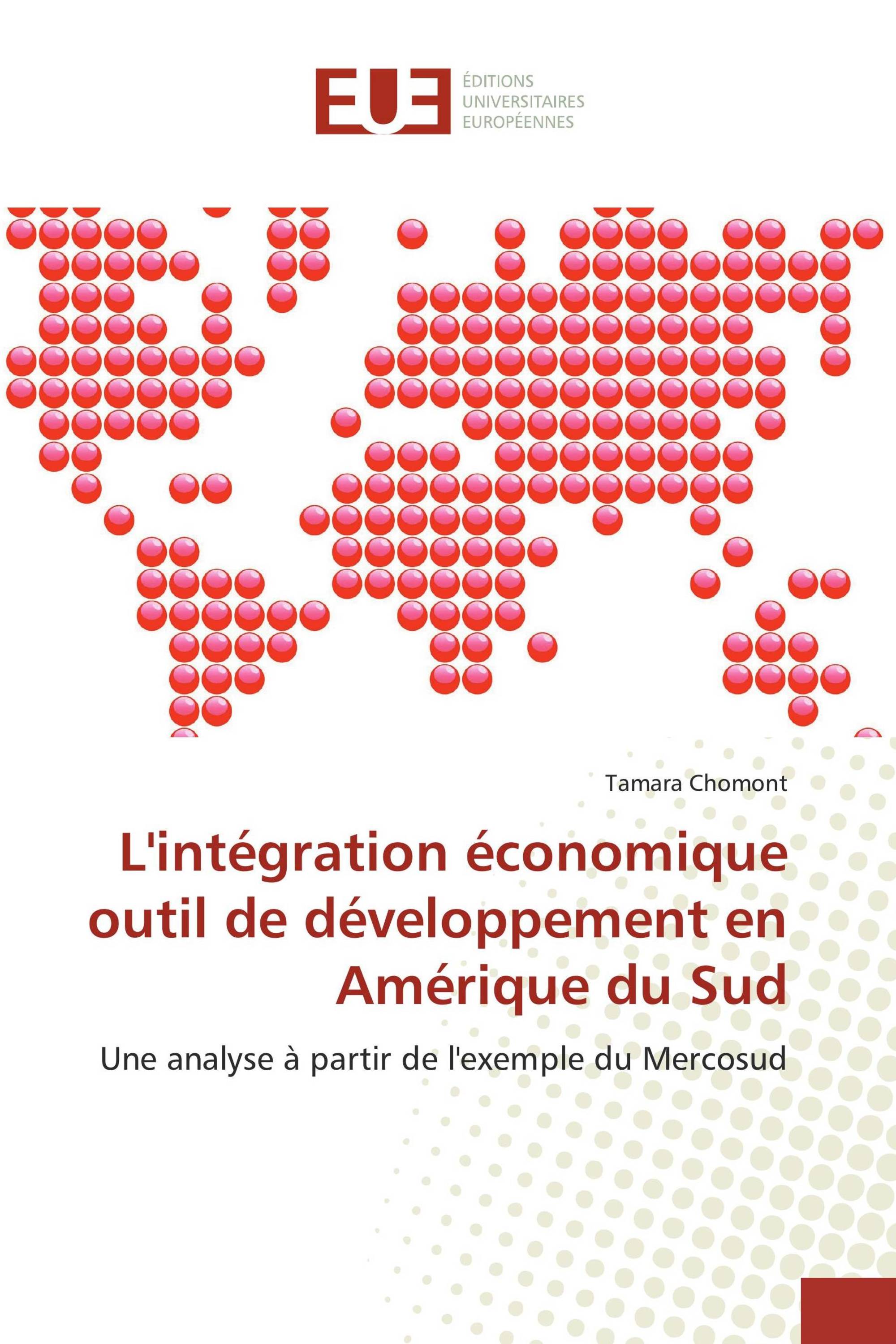 L'intégration économique outil de développement en Amérique du Sud