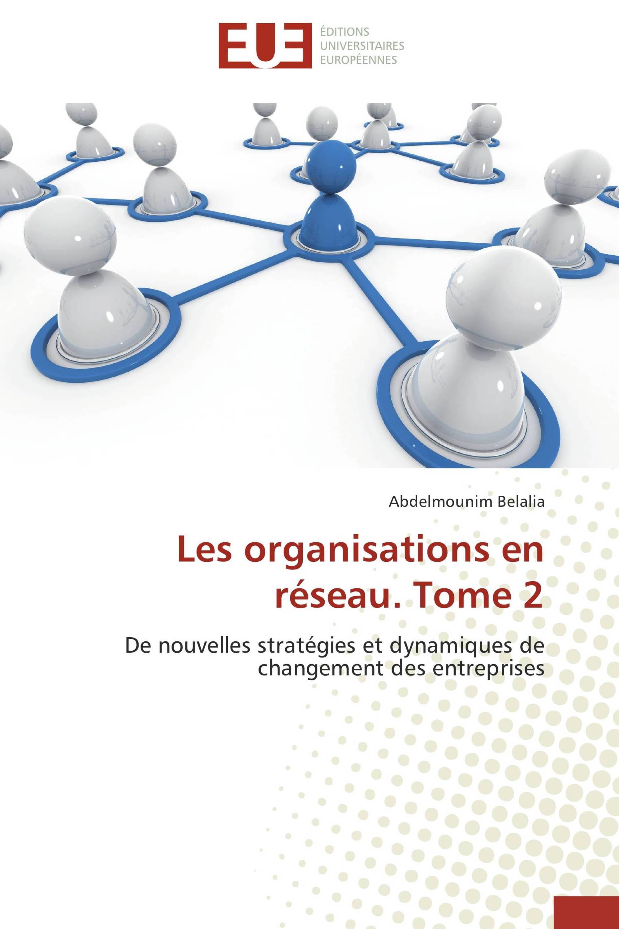 Les organisations en réseau. Tome 2