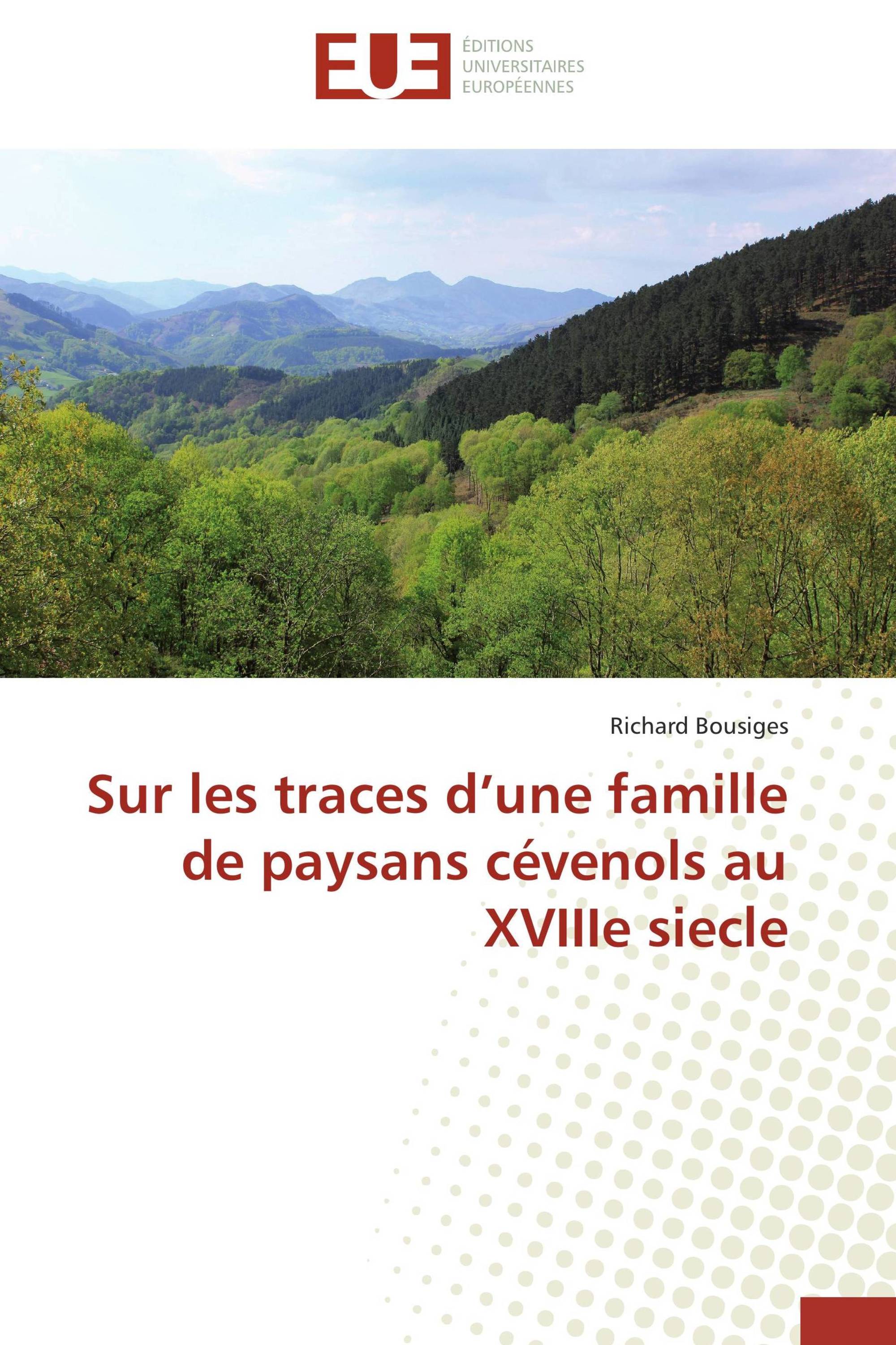 Sur les traces d’une famille de paysans cévenols au XVIIIe siecle