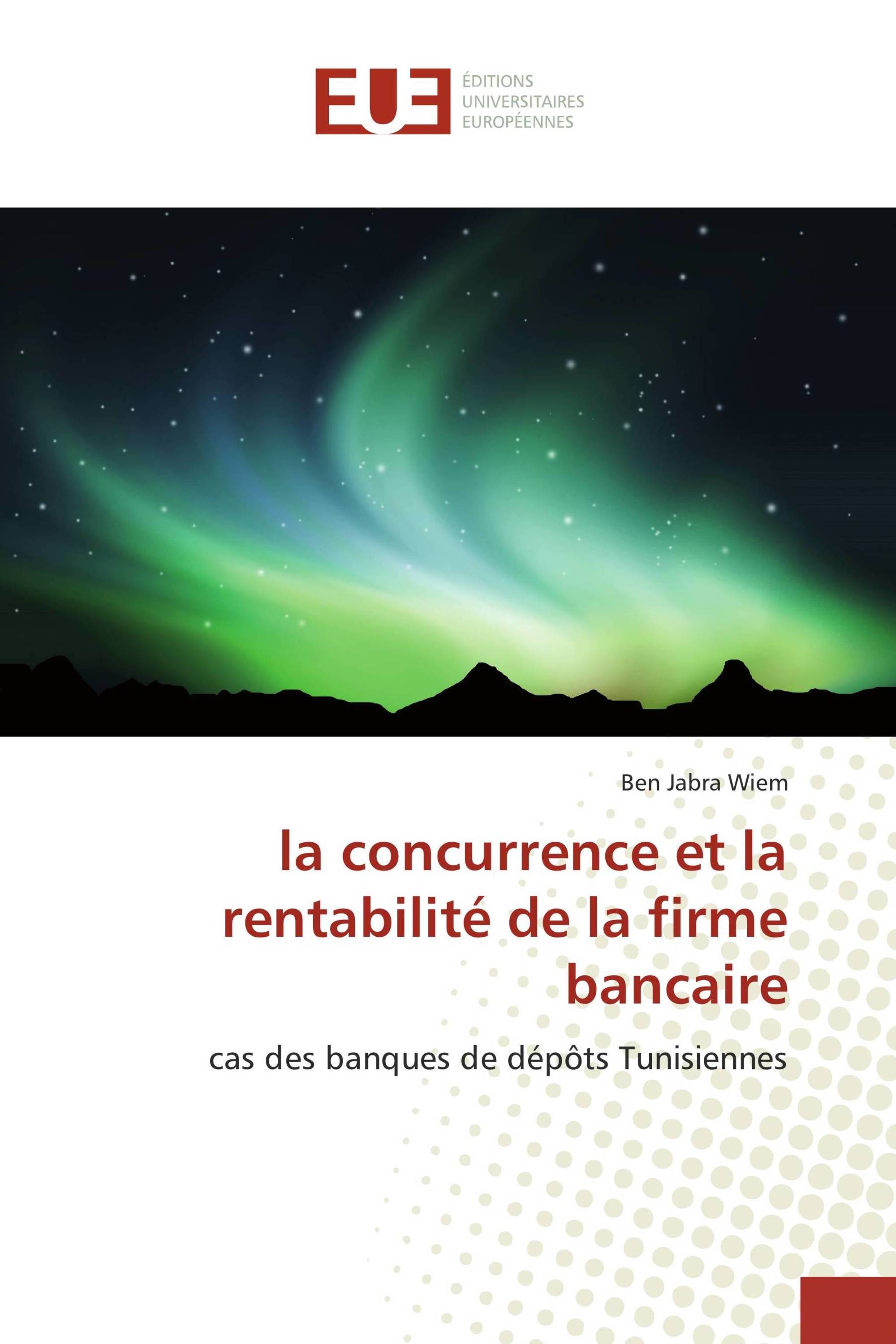 la concurrence et la rentabilité de la firme bancaire