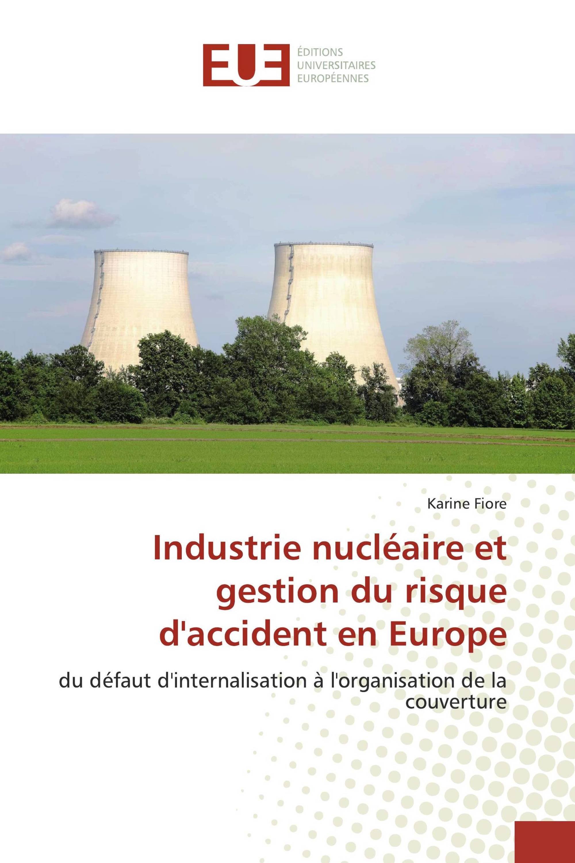 Industrie nucléaire et gestion du risque d'accident en Europe