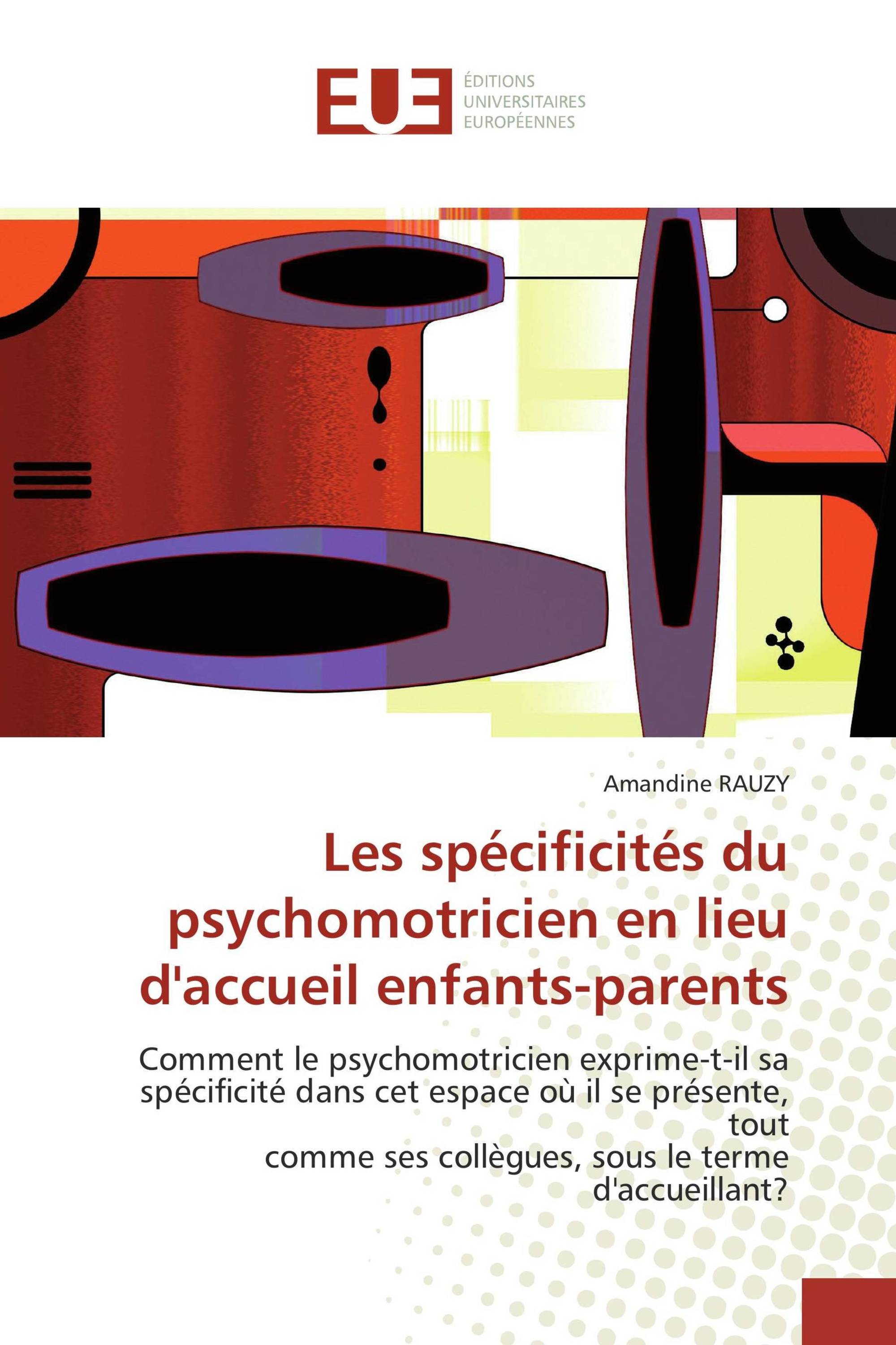 Les spécificités du psychomotricien en lieu d'accueil enfants-parents