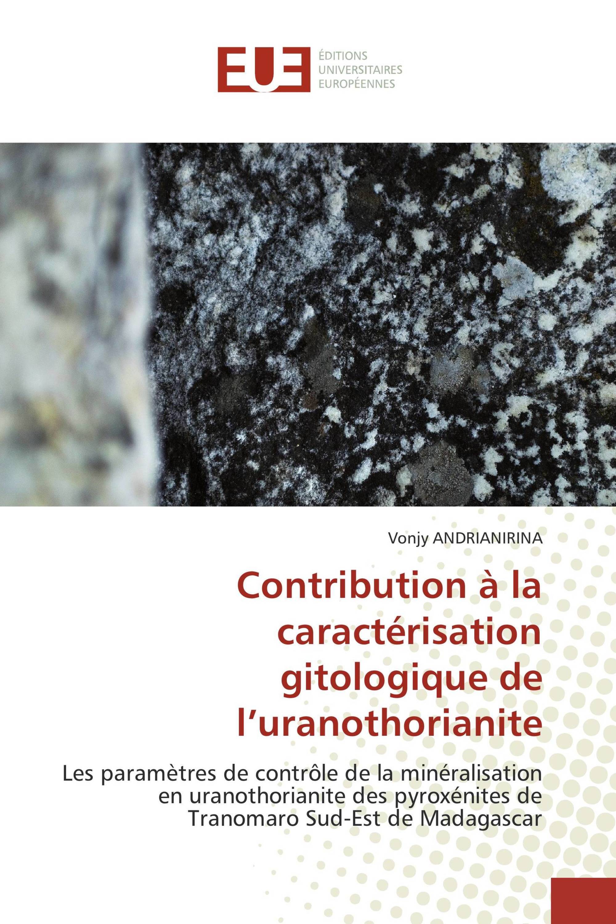 Contribution à la caractérisation gitologique de l’uranothorianite