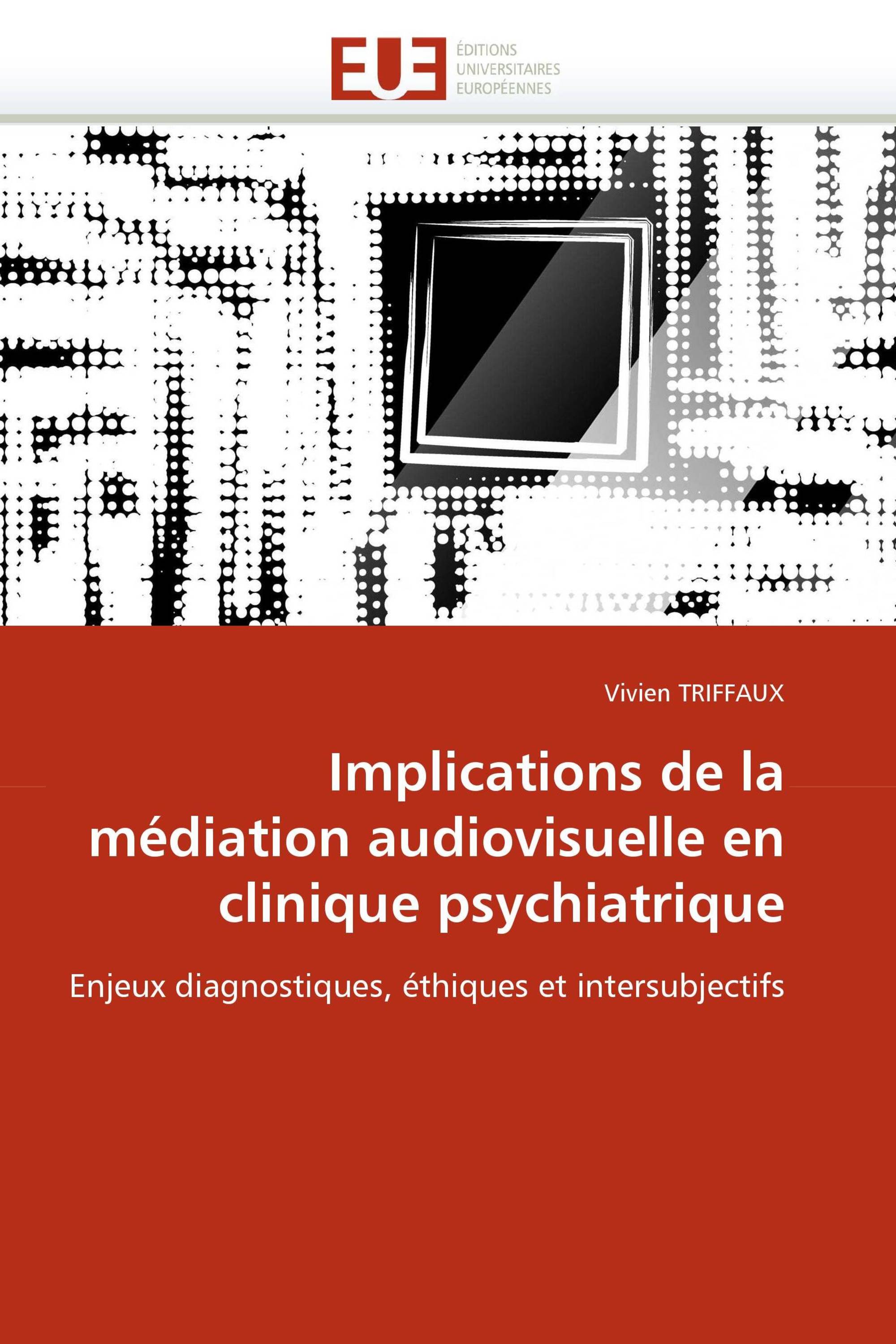 Implications de la médiation audiovisuelle en clinique psychiatrique