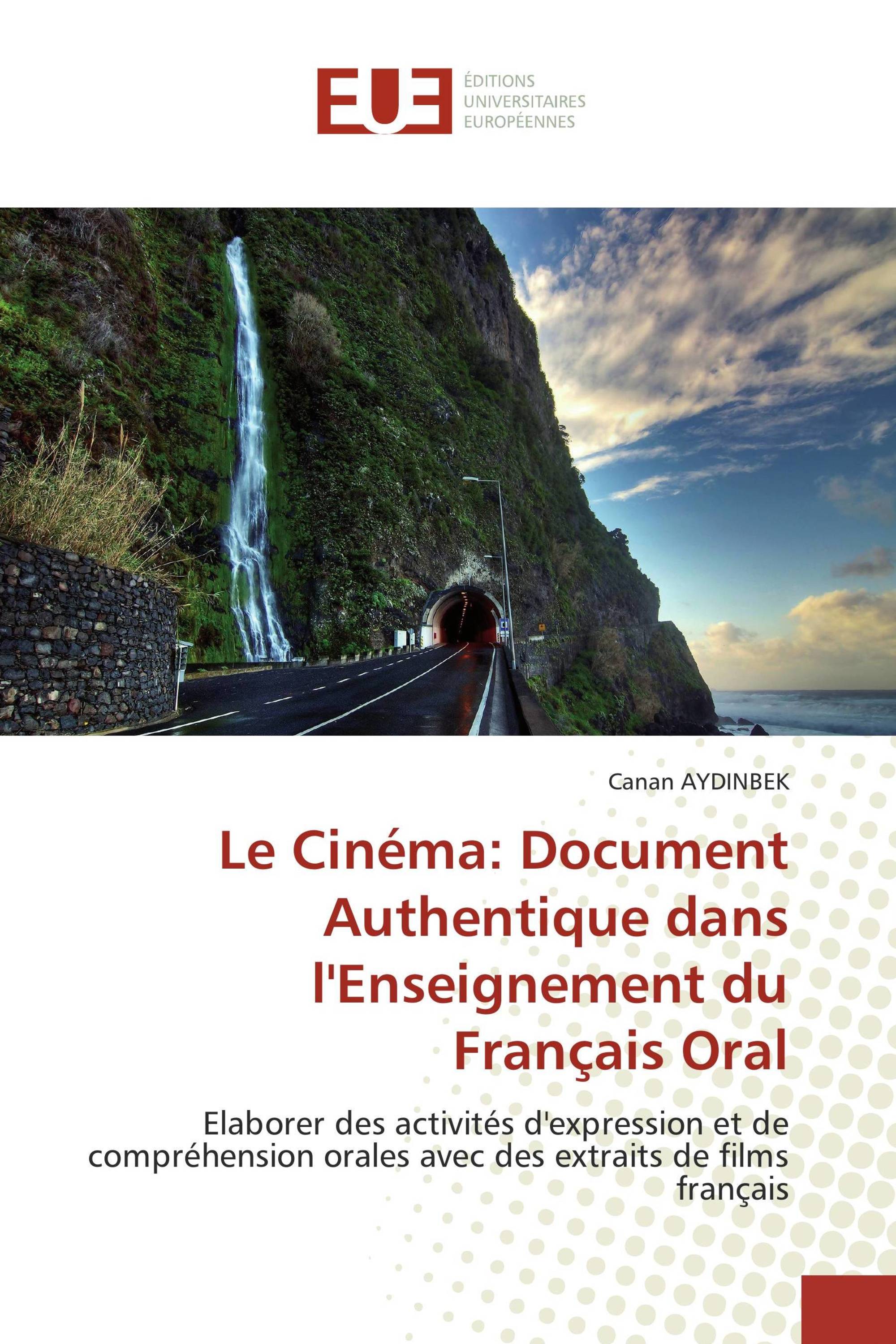 Le Cinéma: Document Authentique dans l'Enseignement du Français Oral