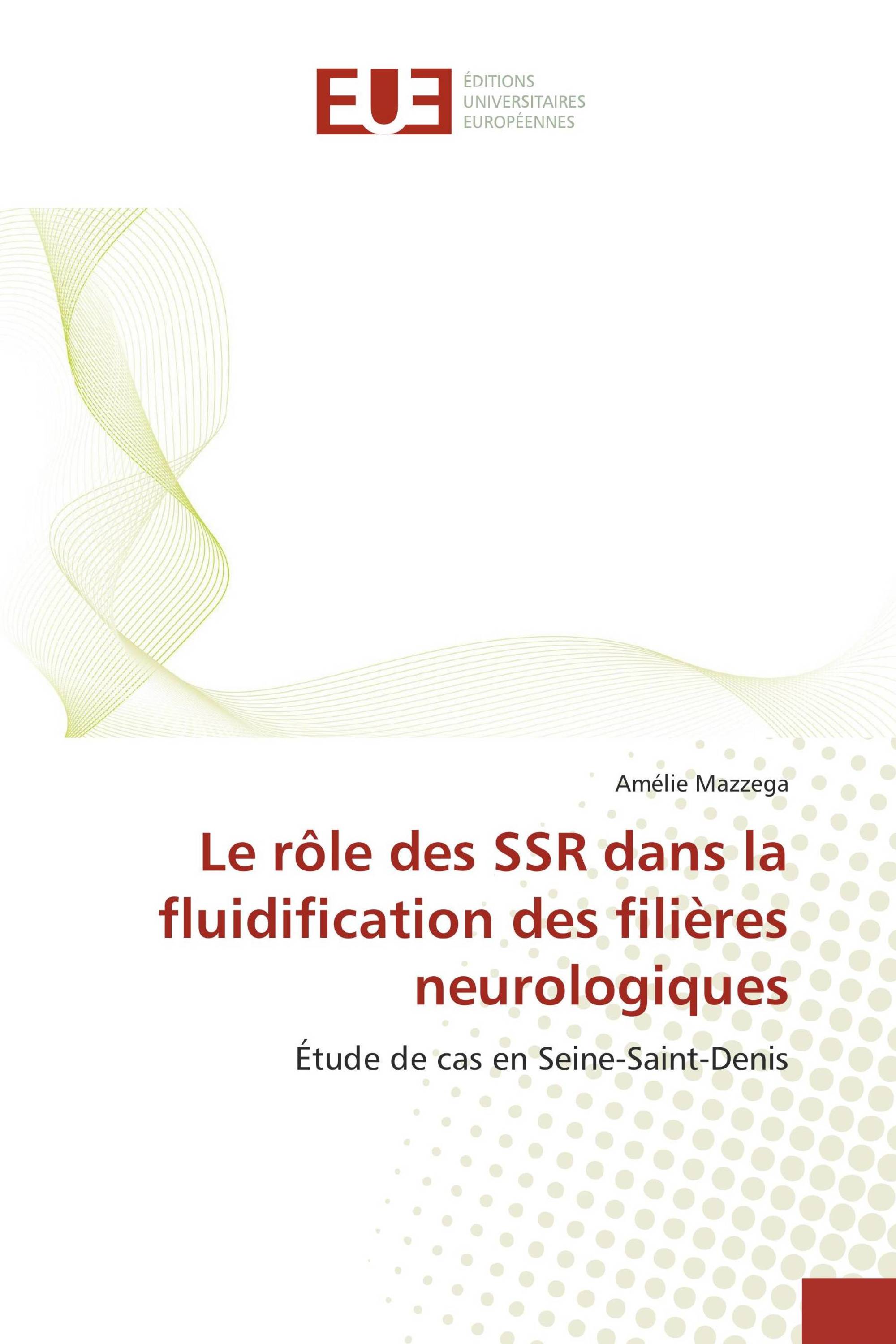 Le rôle des SSR dans la fluidification des filières neurologiques