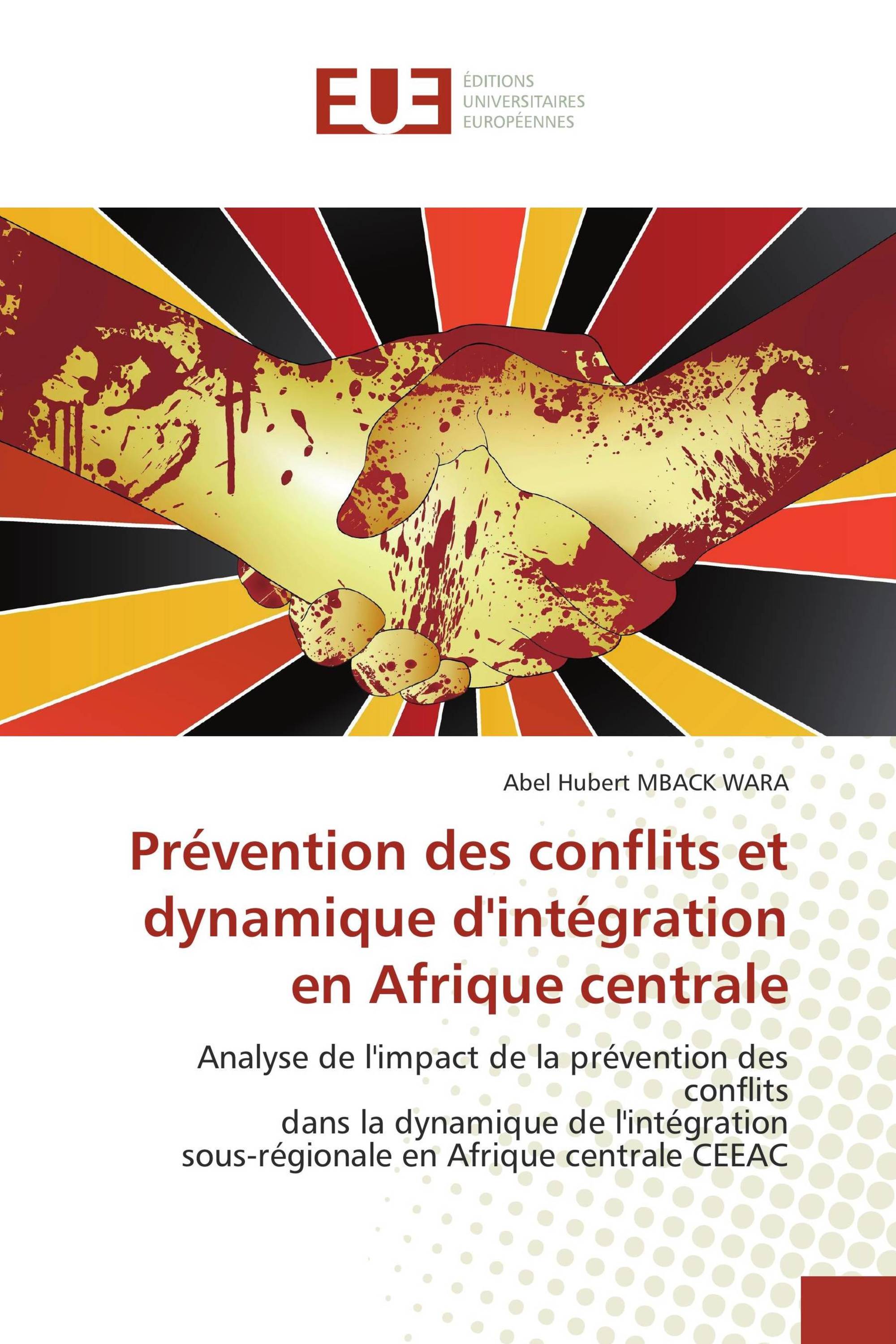 Prévention des conflits et dynamique d'intégration en Afrique centrale