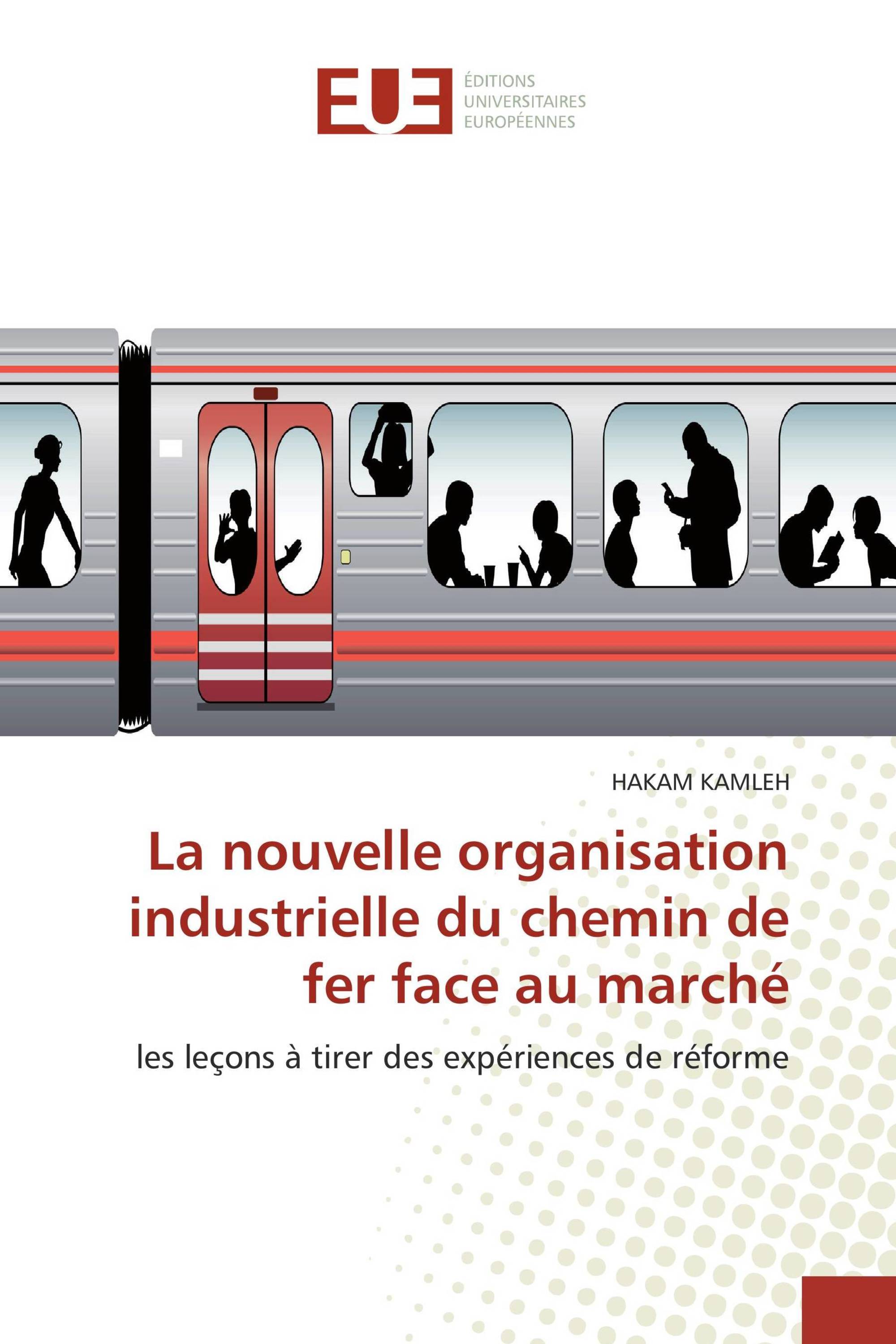 La nouvelle organisation industrielle du chemin de fer face au marché