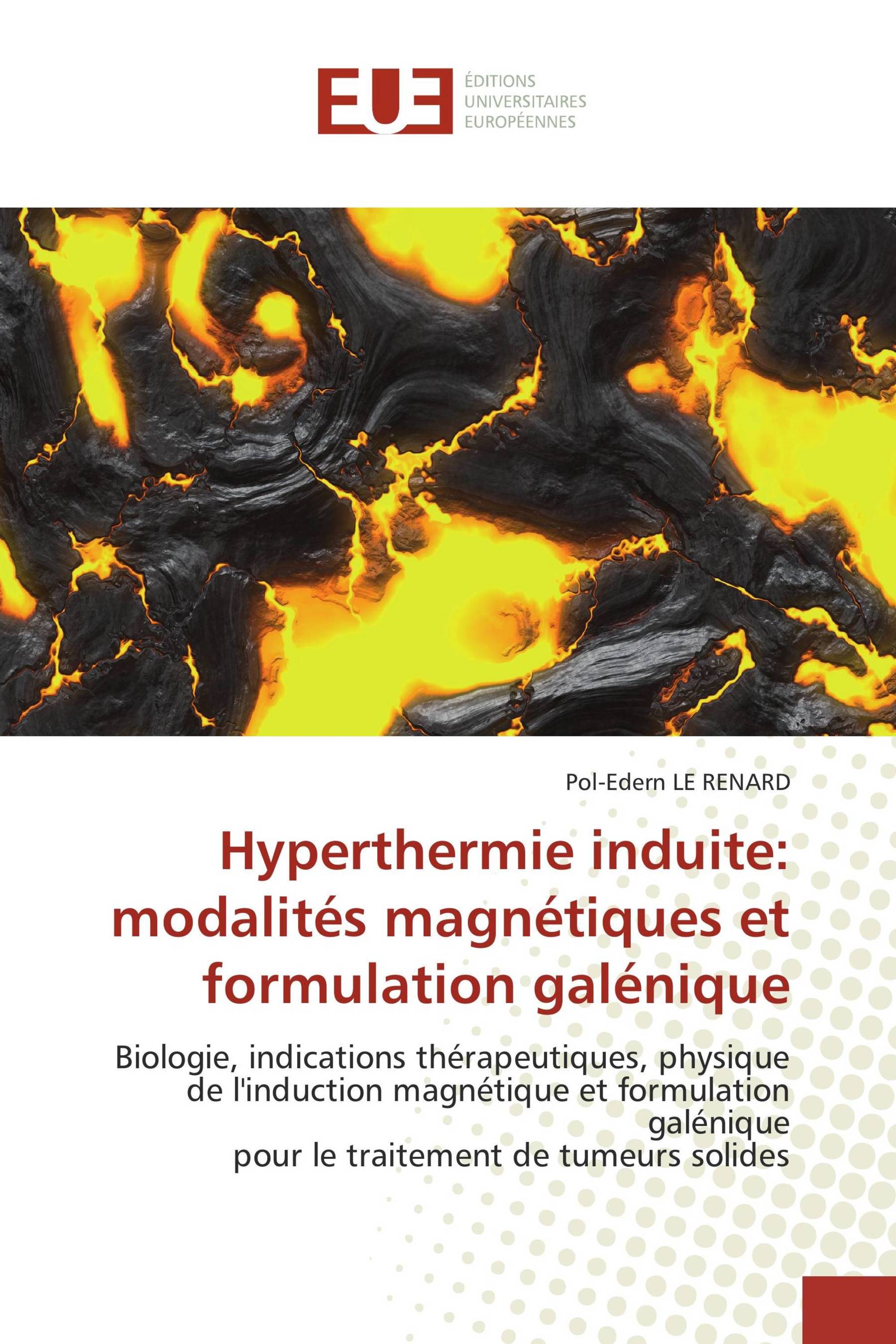 Hyperthermie induite: modalités magnétiques et formulation galénique