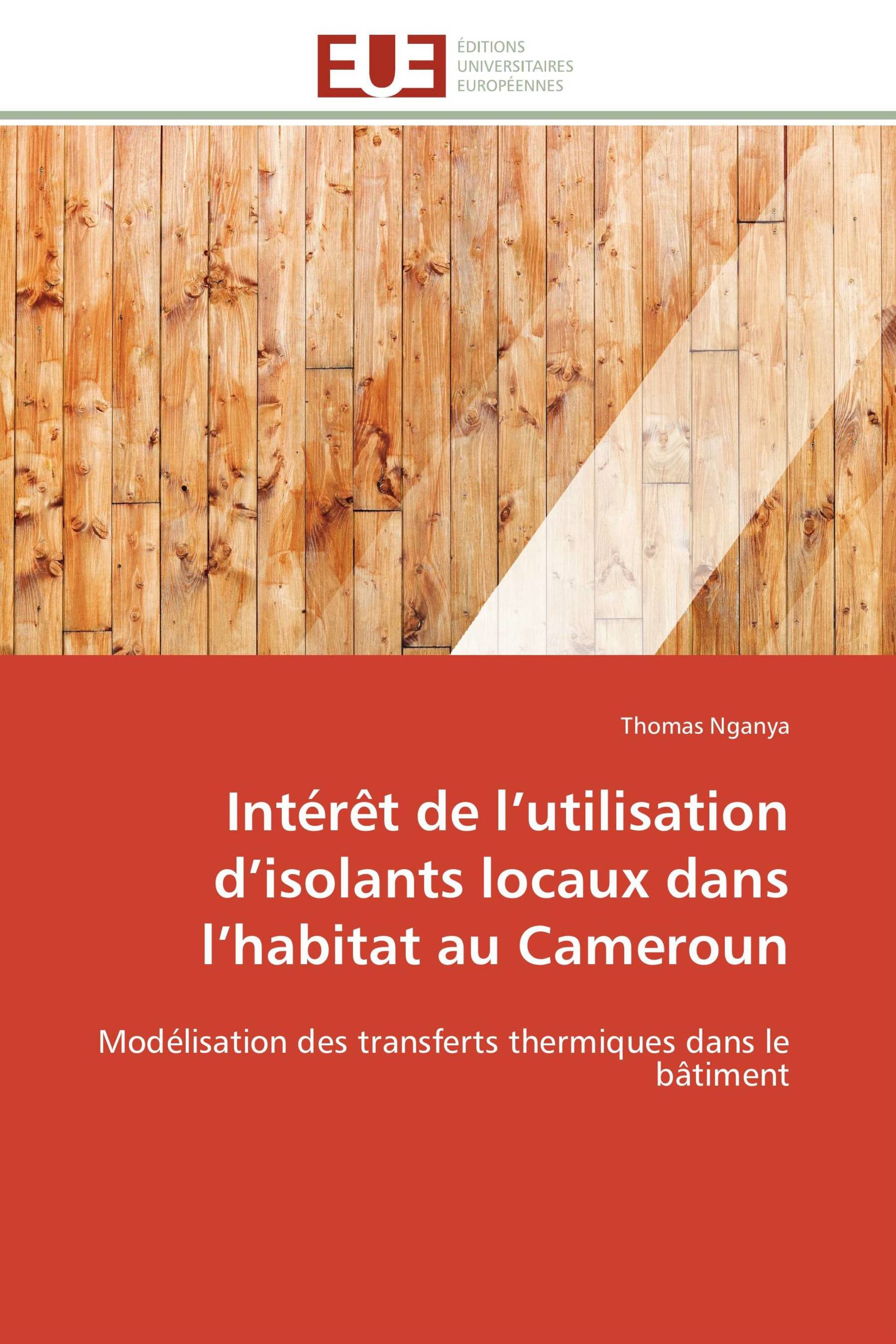 Intérêt de l’utilisation d’isolants locaux dans l’habitat au Cameroun