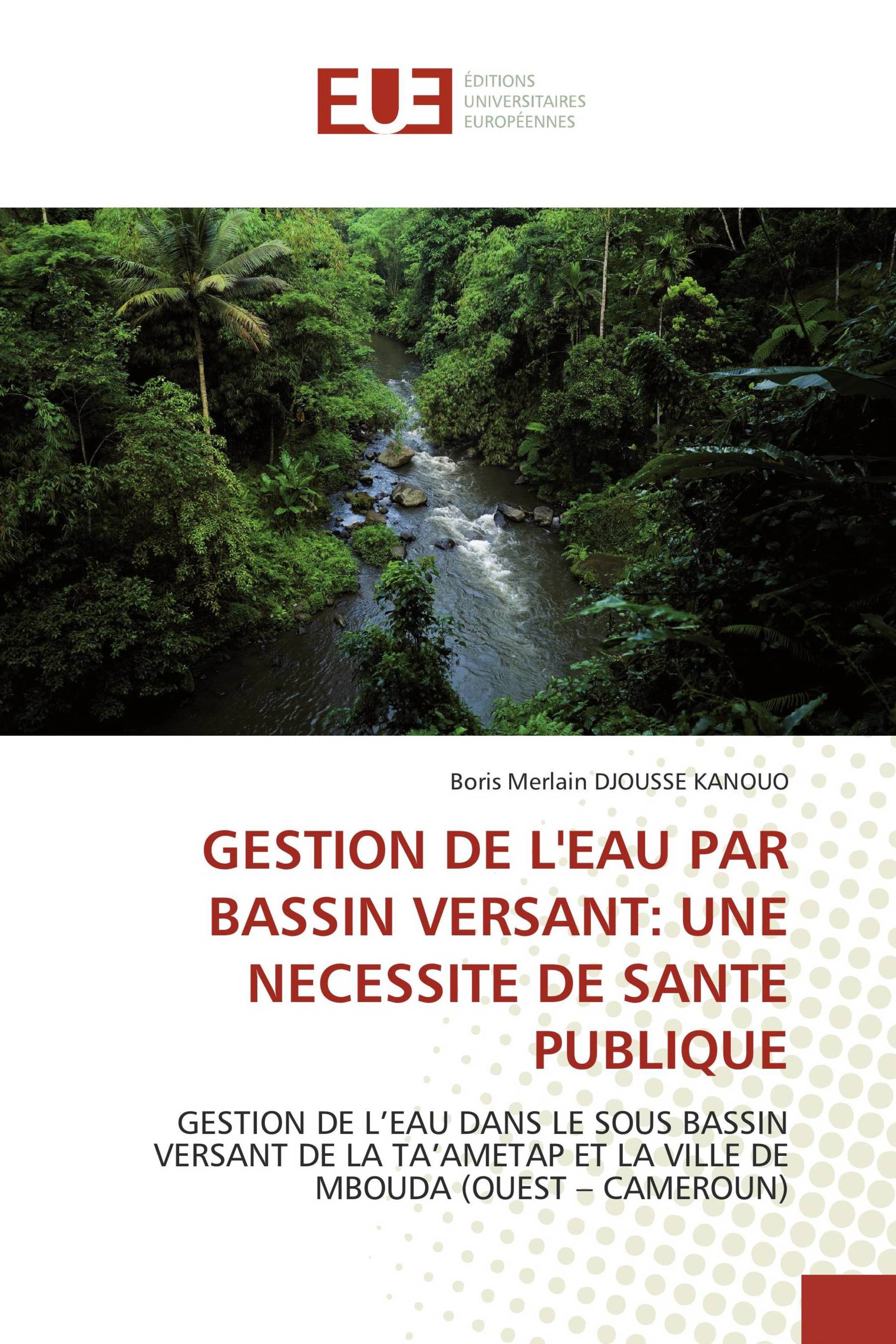 GESTION DE L'EAU PAR BASSIN VERSANT: UNE NECESSITE DE SANTE PUBLIQUE