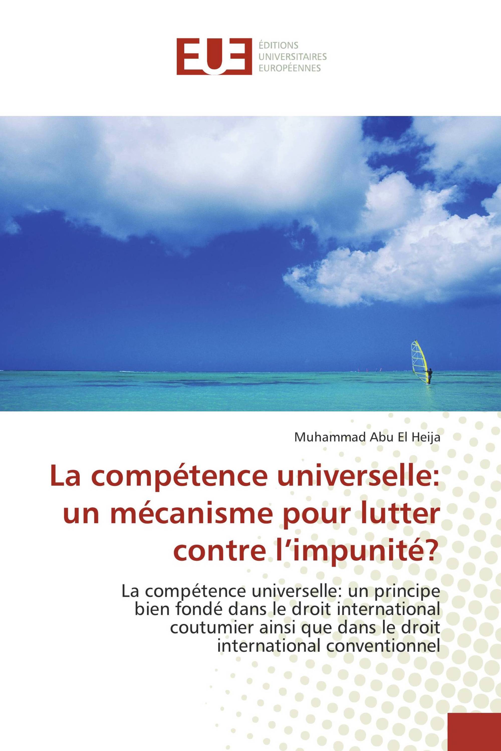 La compétence universelle: un mécanisme pour lutter contre l’impunité?