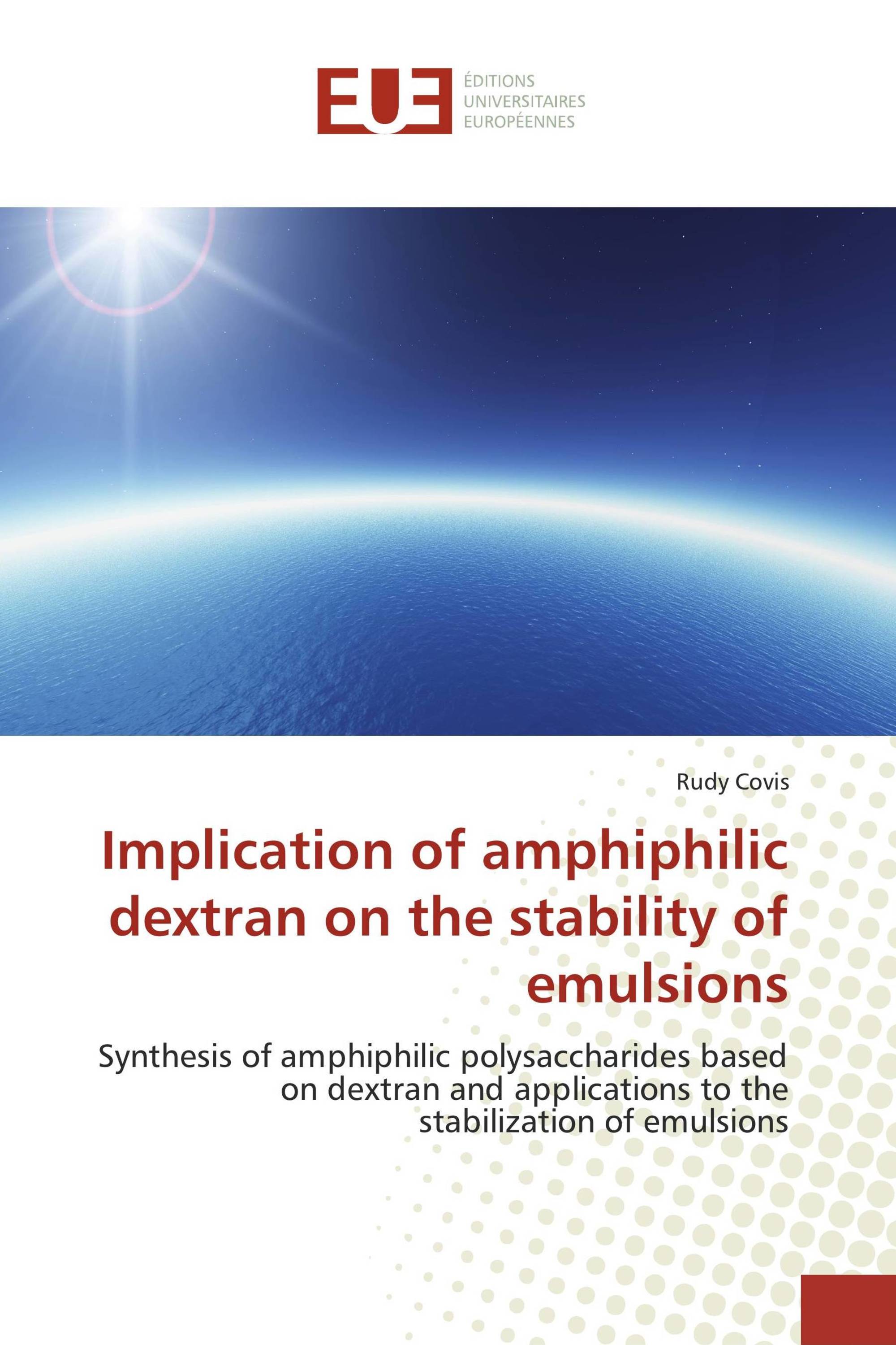 Implication of amphiphilic dextran on the stability of emulsions