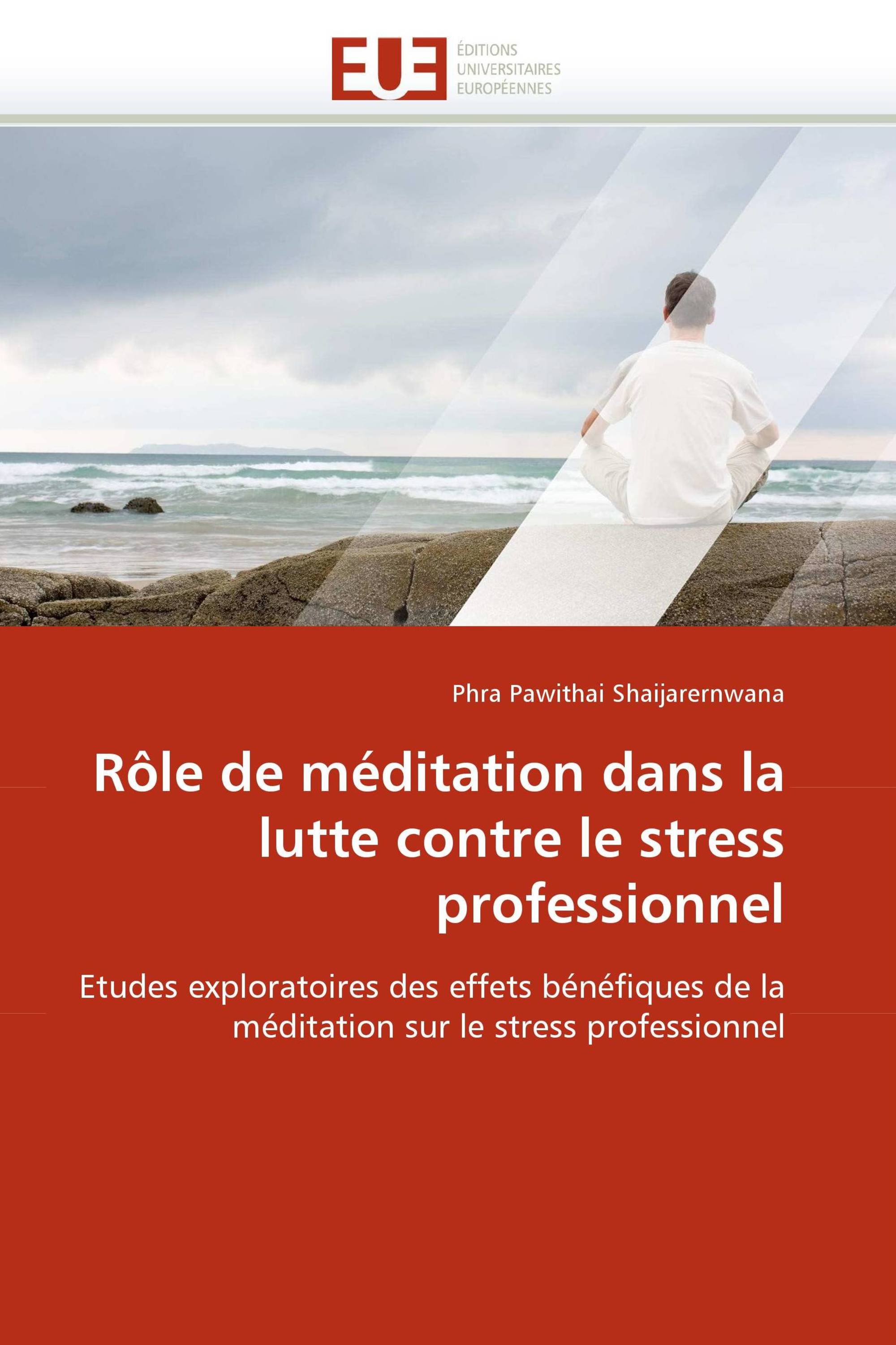 Rôle de méditation dans la lutte contre le stress professionnel