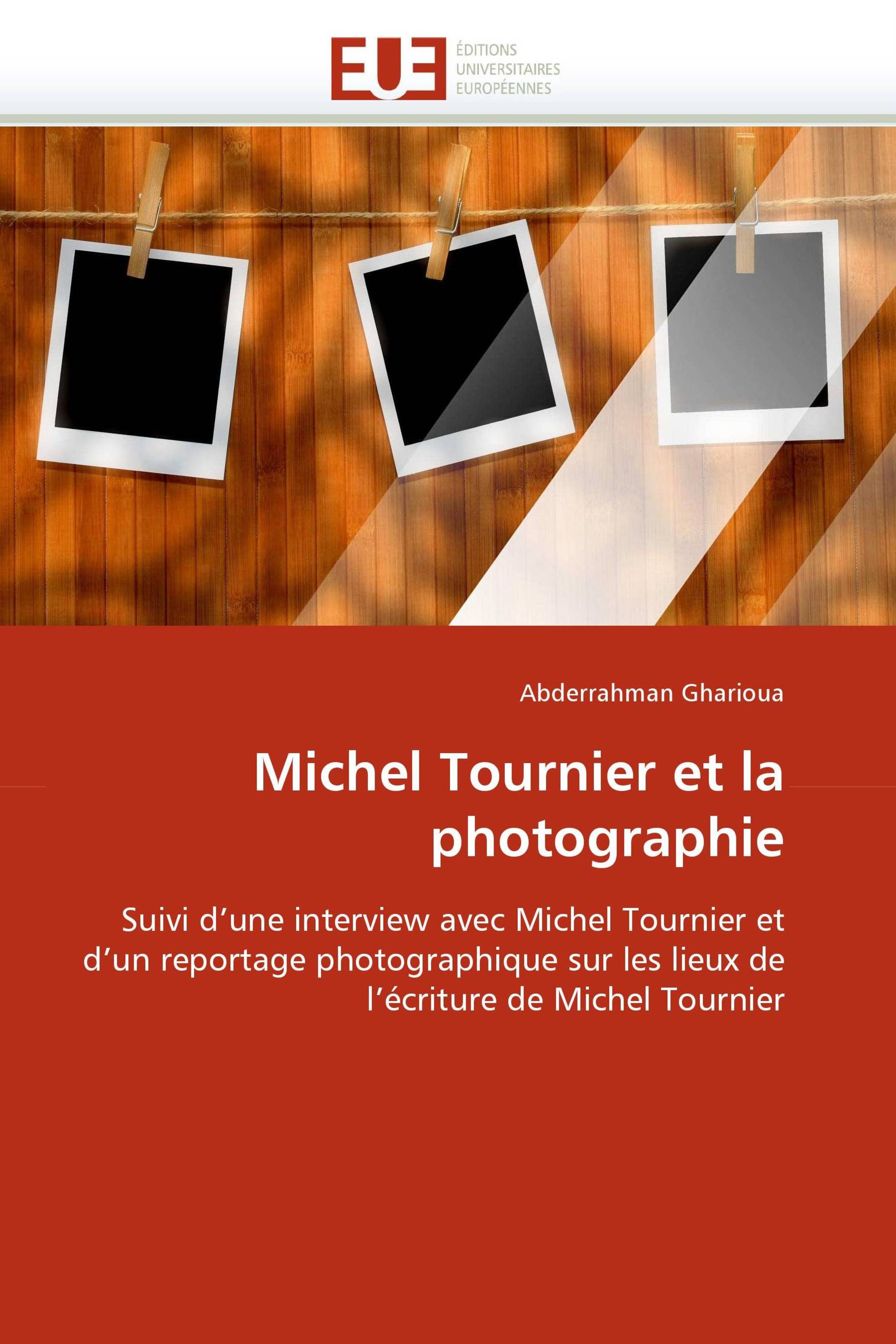 Michel Tournier et la photographie