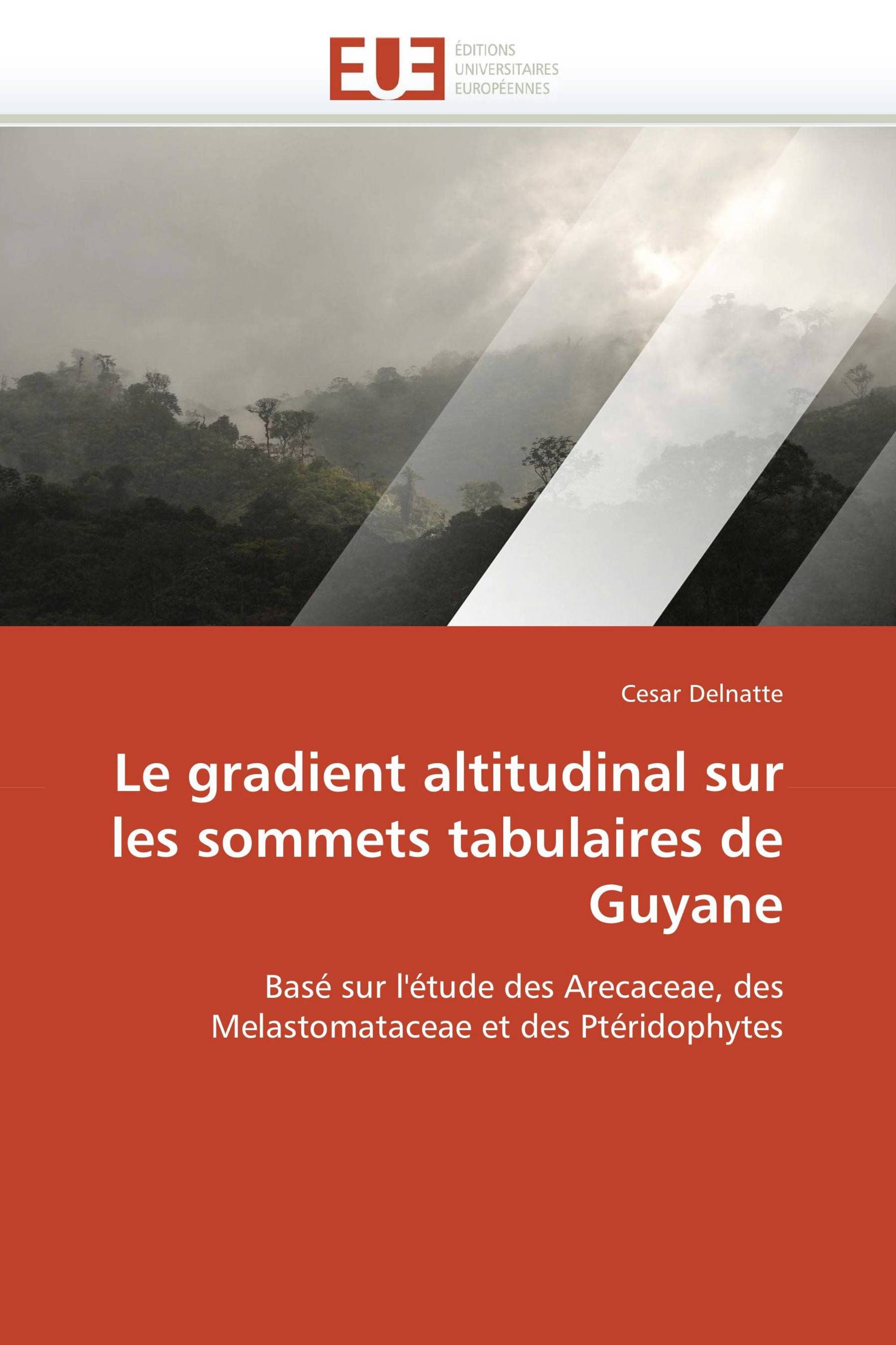 Le gradient altitudinal sur les sommets tabulaires de Guyane