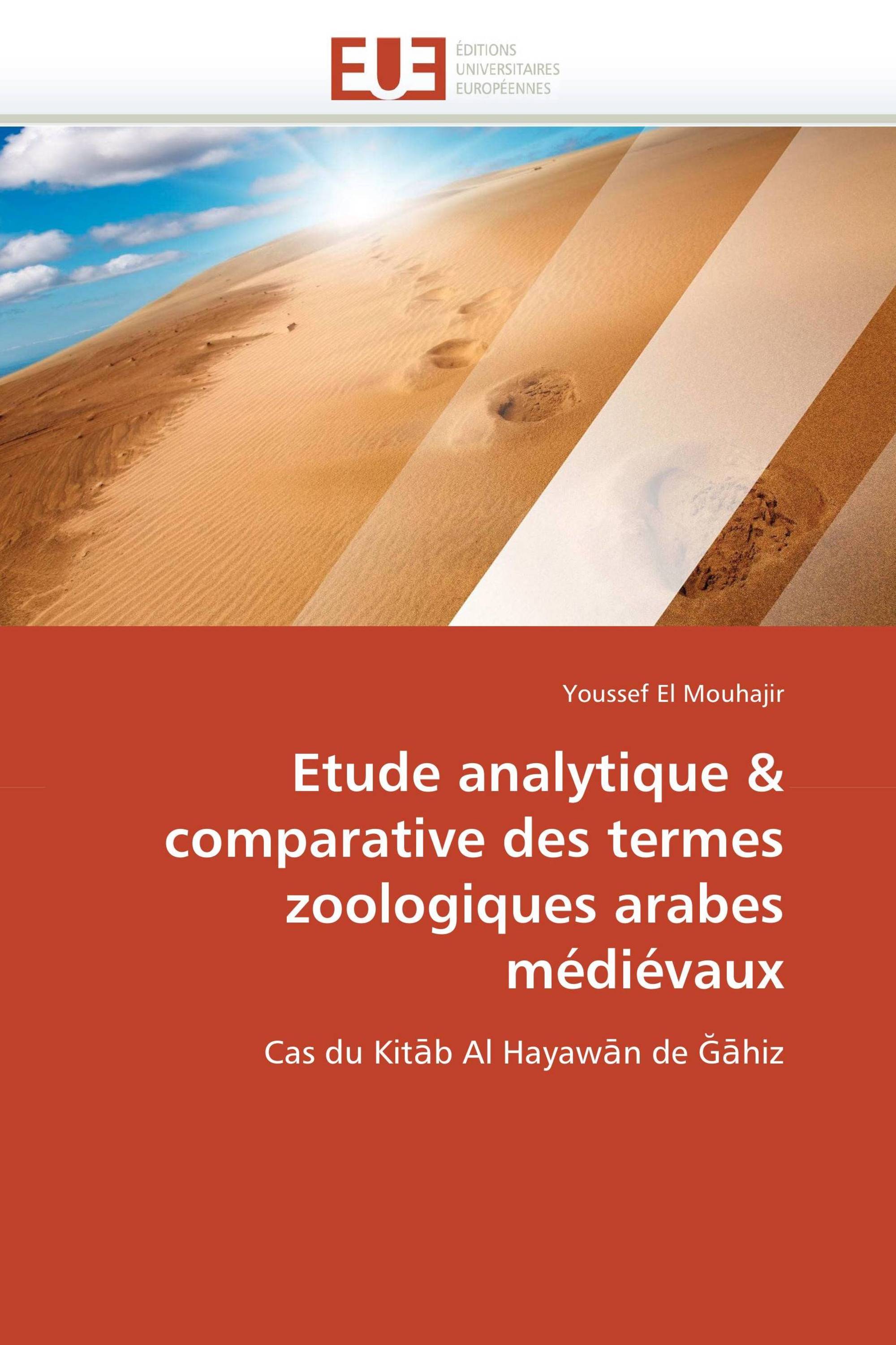 Etude analytique & comparative des termes zoologiques arabes médiévaux