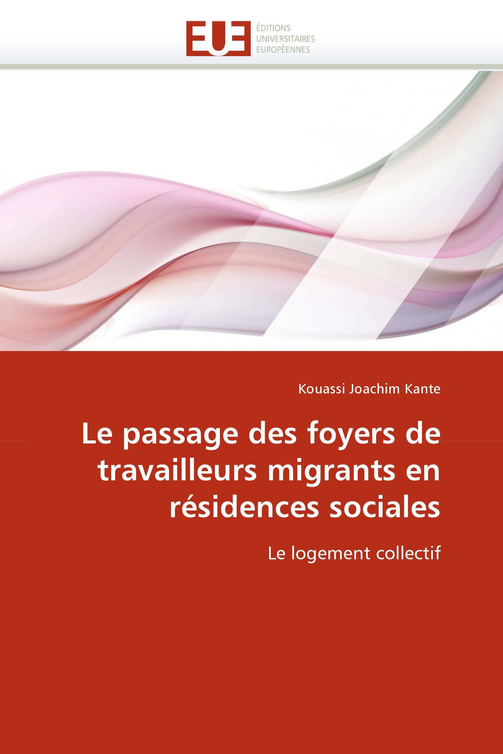 Le passage des foyers de travailleurs migrants en résidences sociales