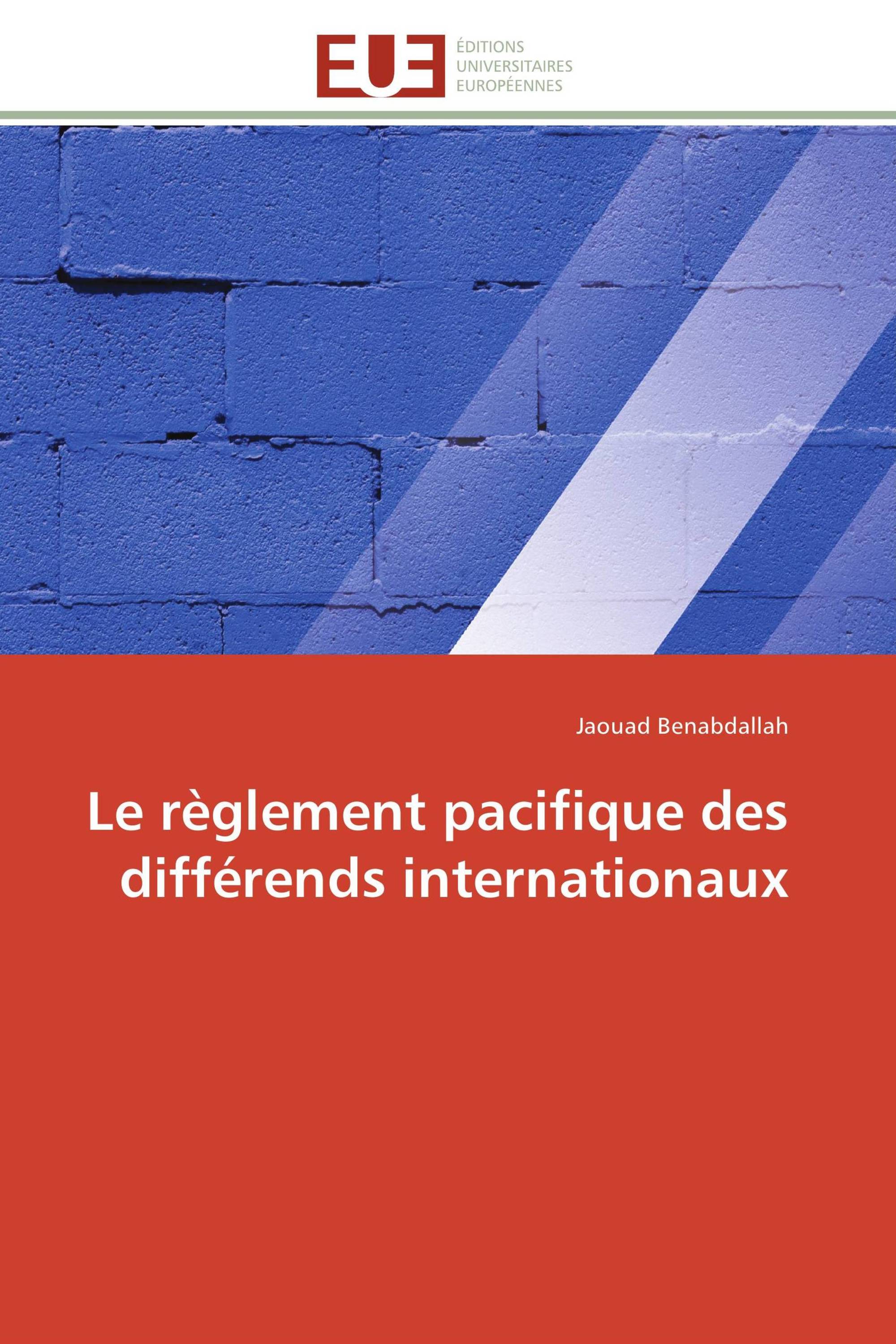 Le règlement pacifique des différends internationaux