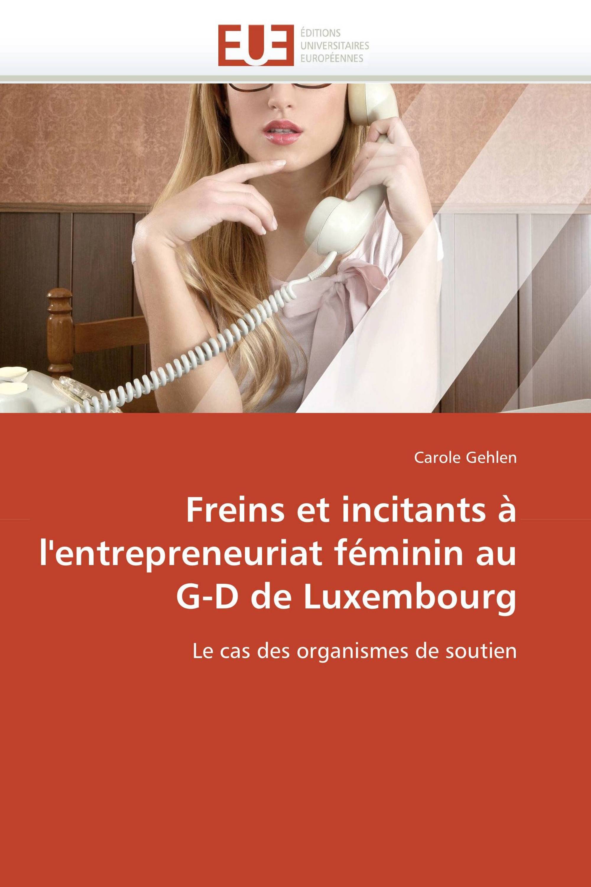 Freins et incitants à l'entrepreneuriat féminin au G-D de Luxembourg