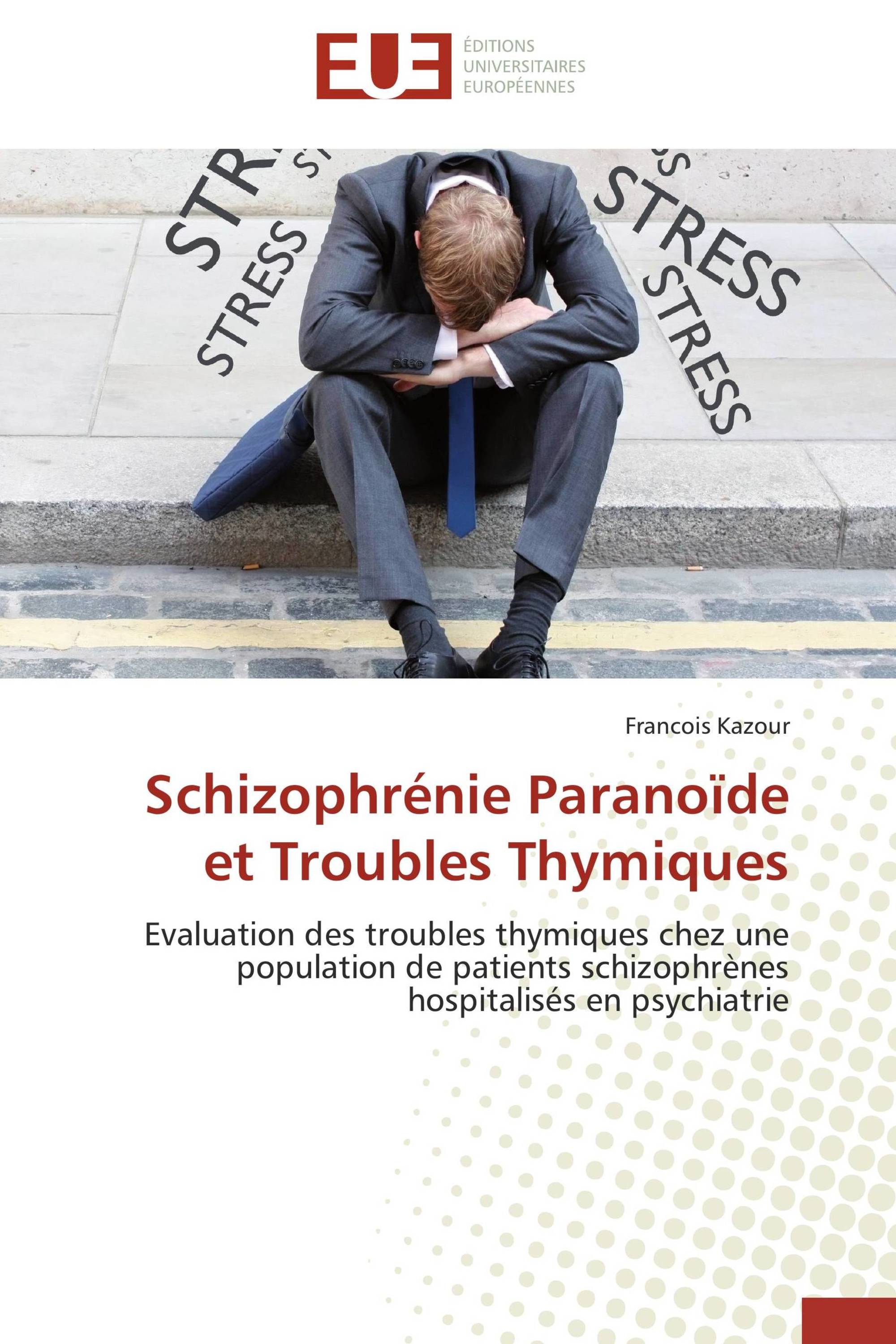 Schizophrénie Paranoïde et Troubles Thymiques