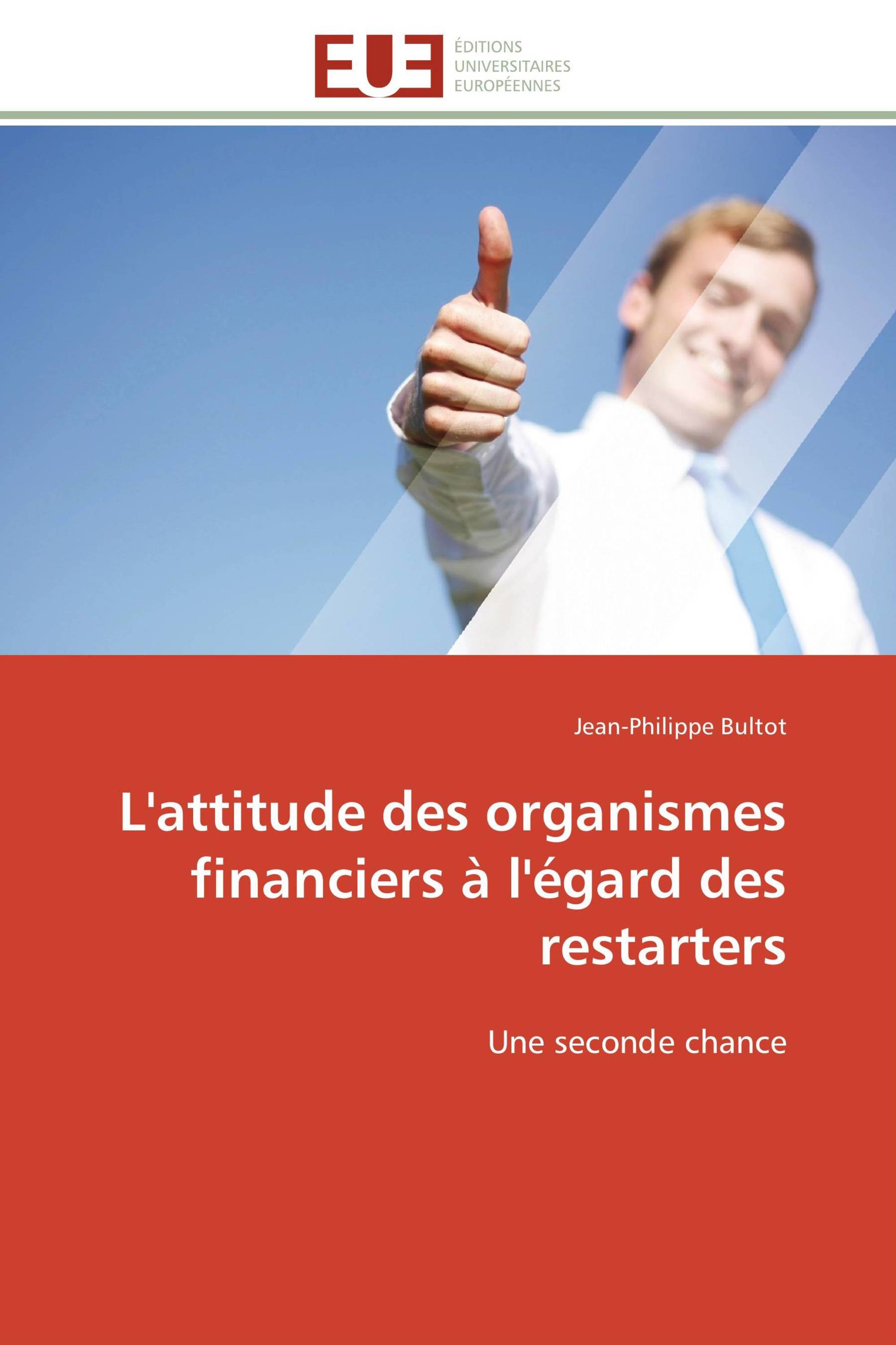 L'attitude des organismes financiers à l'égard des restarters